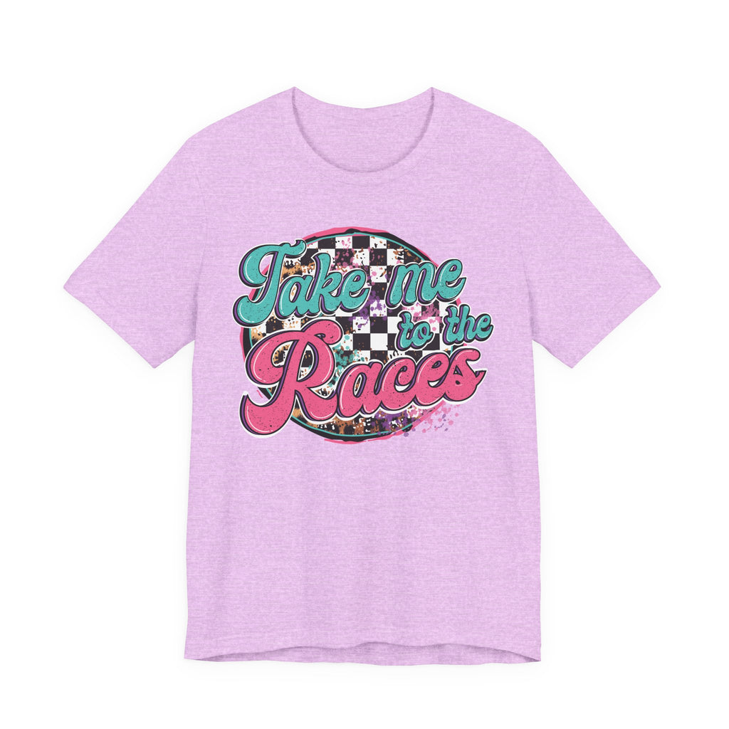Take Me to the Races Graphic Tee – Funny Racing Girlfriend Gift | Dirt Track, Modified, Late Model, Street Stock Shirt T-Shirt