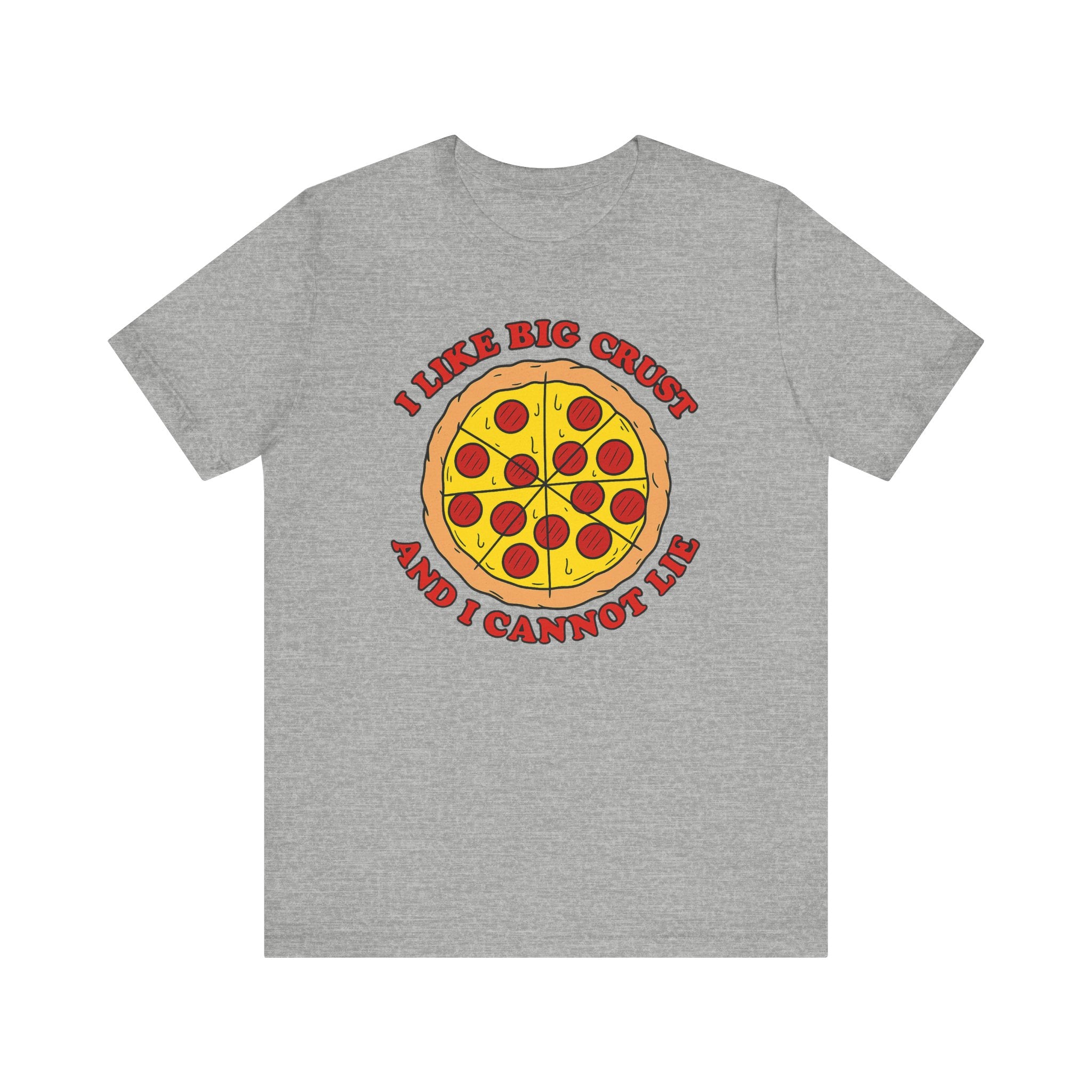 I Like Big Crust and I Cannot Lie Shirt – Funny Pizza T-Shirt | Pizza Lover Gifts & Graphic Tees Athletic Heather T-Shirt