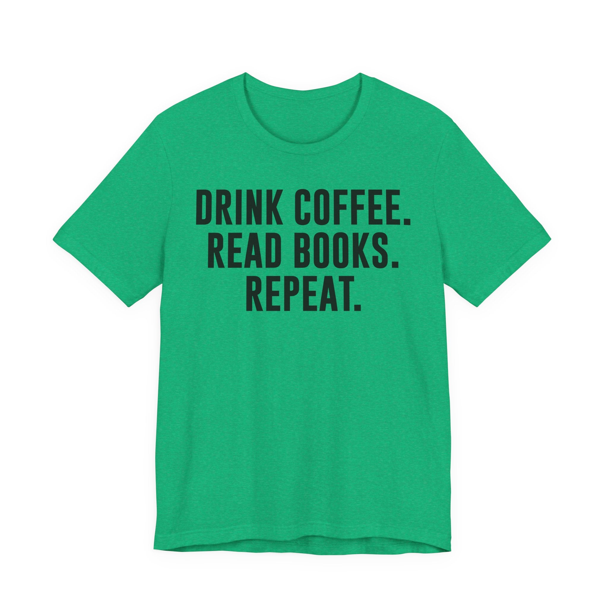 Drink Coffee Read Books Repeat Shirt – Funny Book Lover & Coffee T-Shirt | Gifts for Bookworms, Bibliophiles & Readers T-Shirt