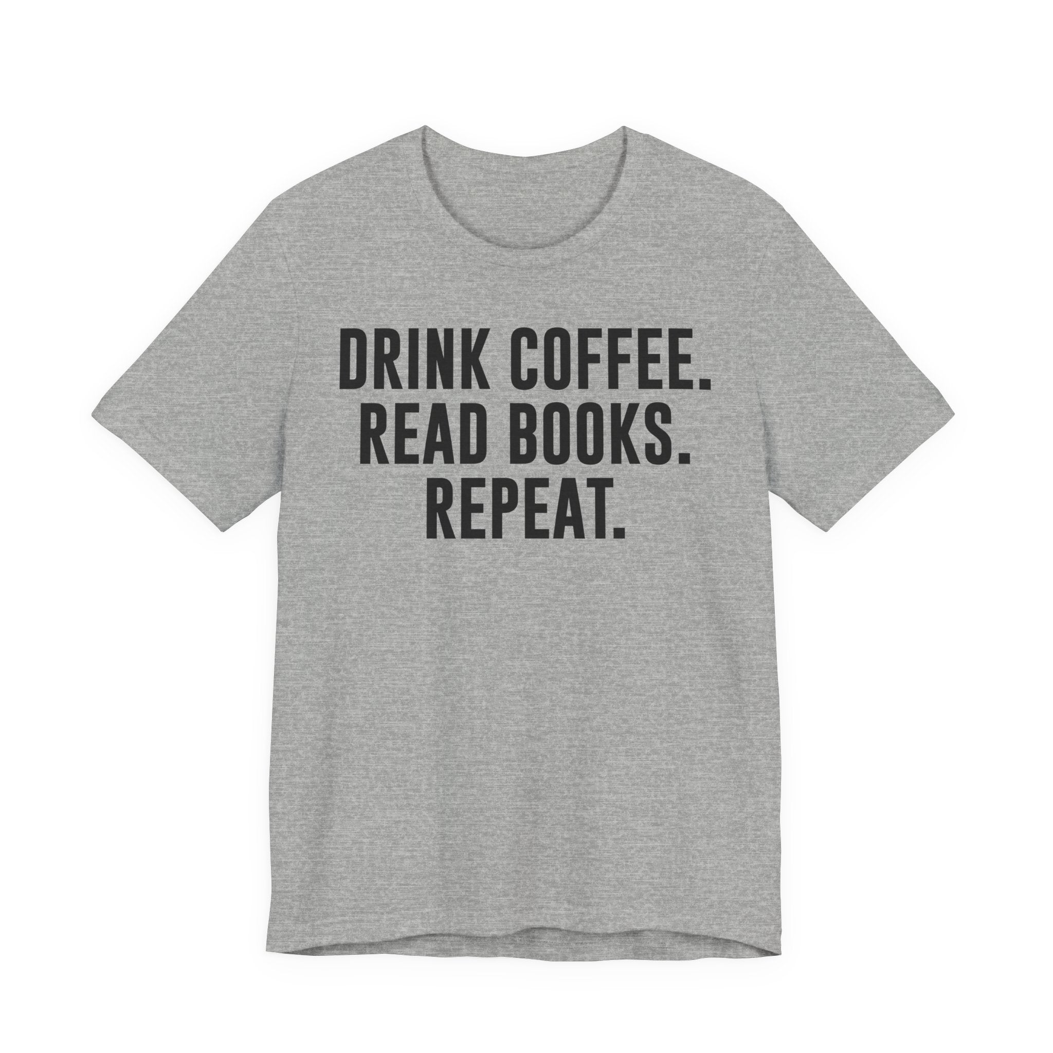 Drink Coffee Read Books Repeat Shirt – Funny Book Lover & Coffee T-Shirt | Gifts for Bookworms, Bibliophiles & Readers T-Shirt