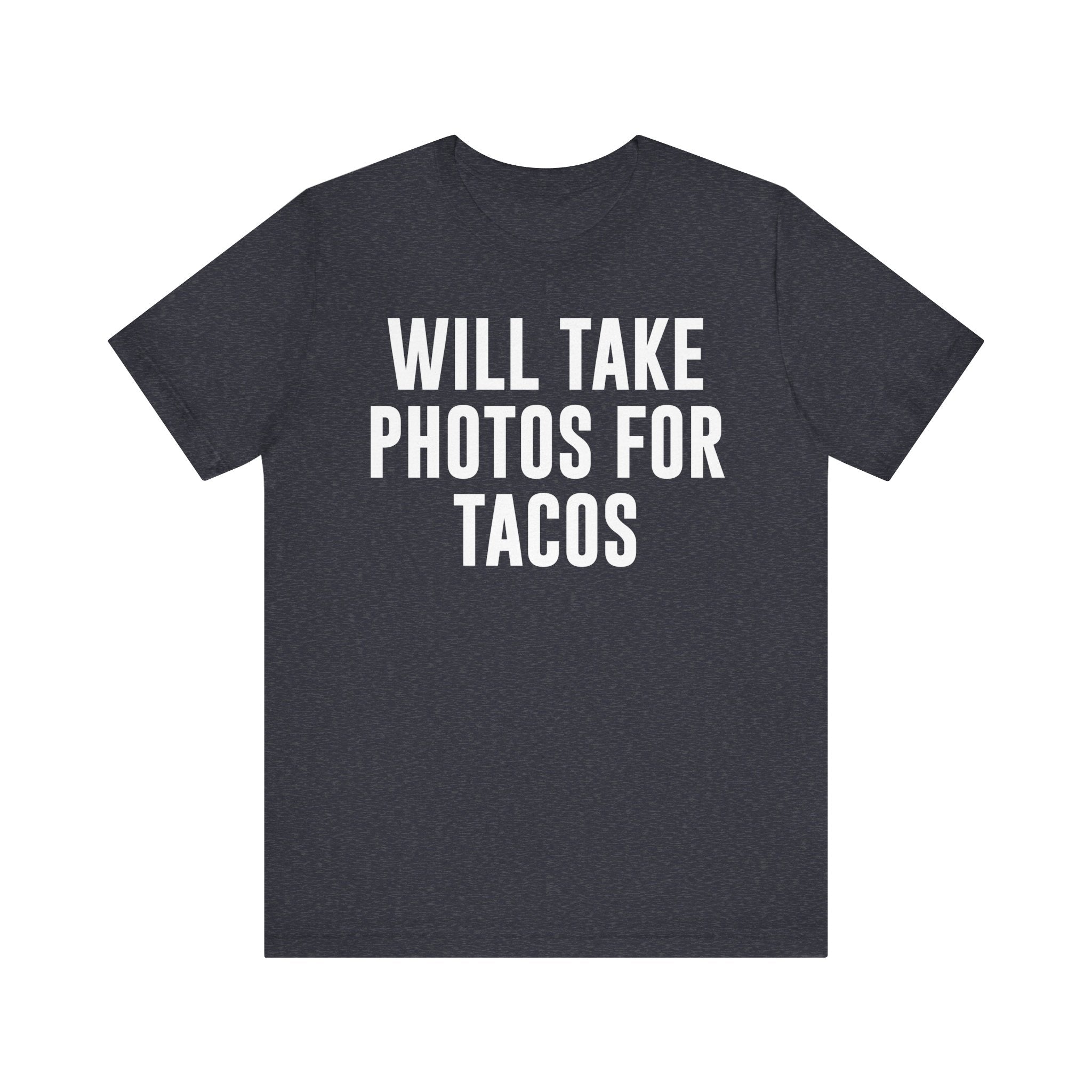 Will Take Photos for Tacos T-Shirt – Funny Photographer Gift for Shutterbugs, Camera Nerds & Photography Lovers Heather Navy T-Shirt