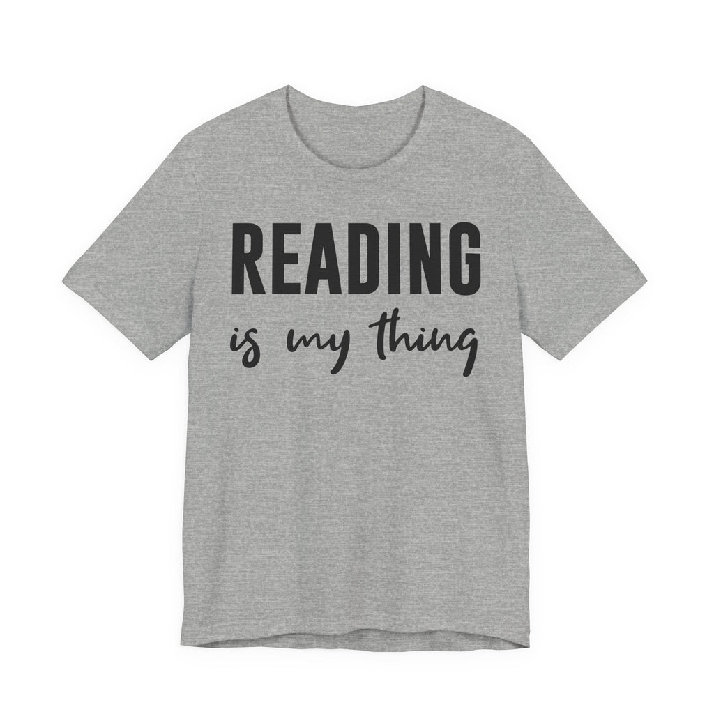 Reading Is My Thing Shirt – Bookworm Gift Tee for Book Nerds, Bibliophiles & Book Club Readers | Funny Reading T-Shirt T-Shirt