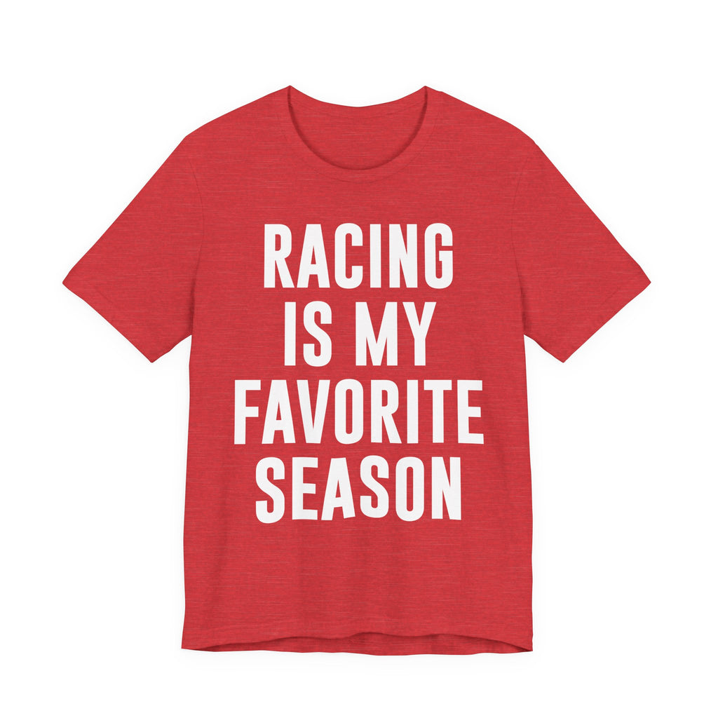 Racing Is My Favorite Season T-Shirt – Dirt Track & Oval Racing Shirt for Fans, Girlfriends & Wives | Funny Race Night Tee T-Shirt