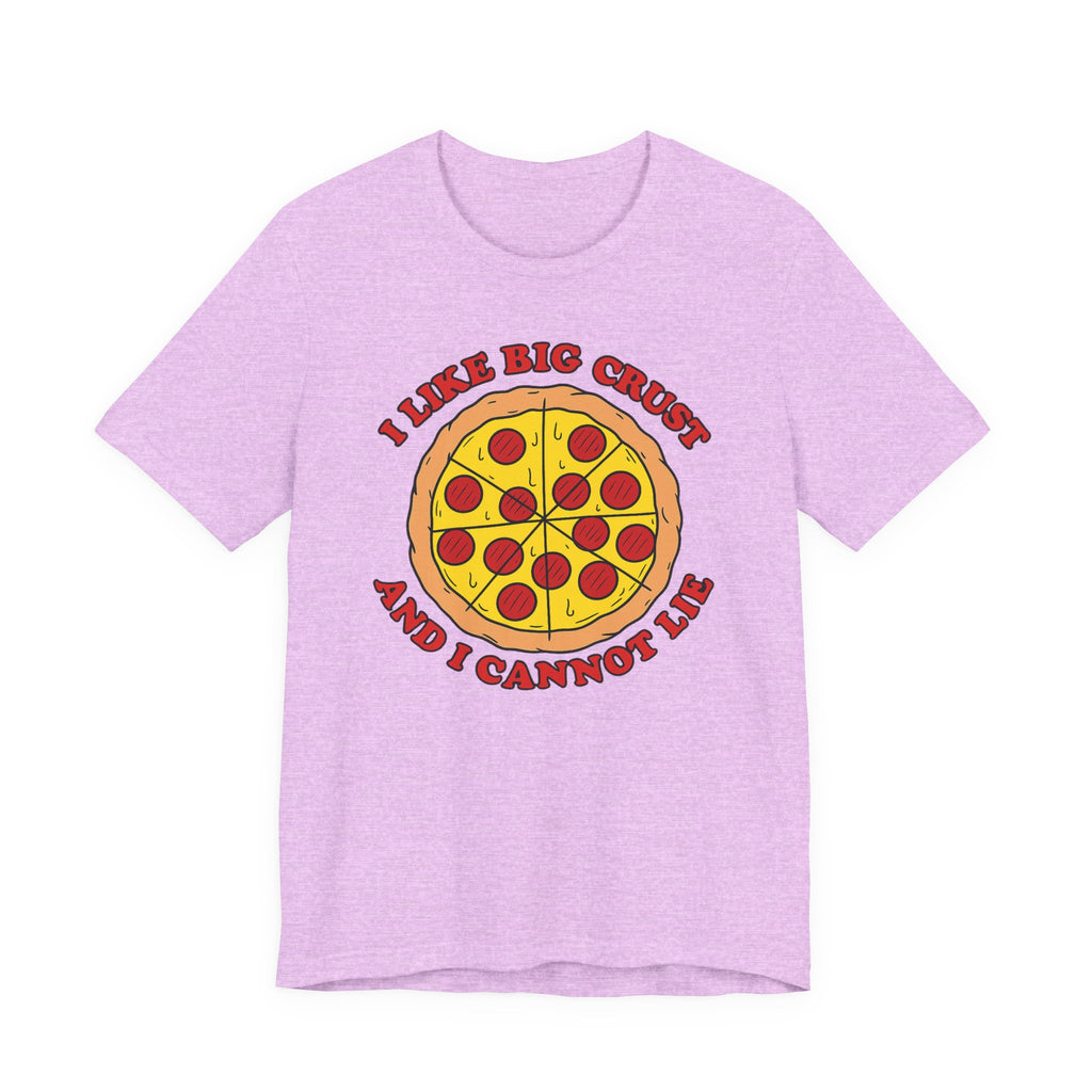 I Like Big Crust and I Cannot Lie Shirt – Funny Pizza T-Shirt | Pizza Lover Gifts & Graphic Tees T-Shirt