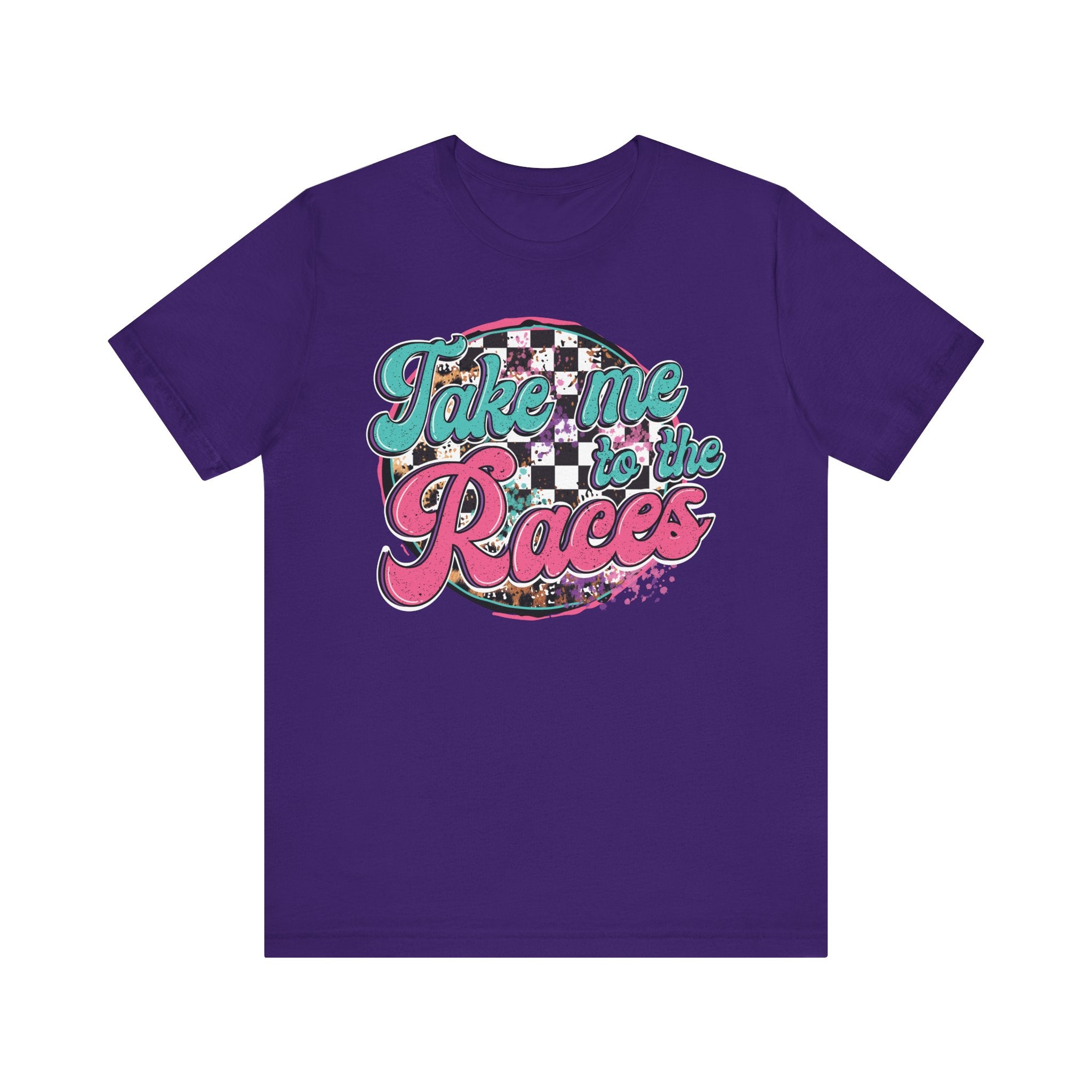 Take Me to the Races Graphic Tee – Funny Racing Girlfriend Gift | Dirt Track, Modified, Late Model, Street Stock Shirt Team Purple T-Shirt