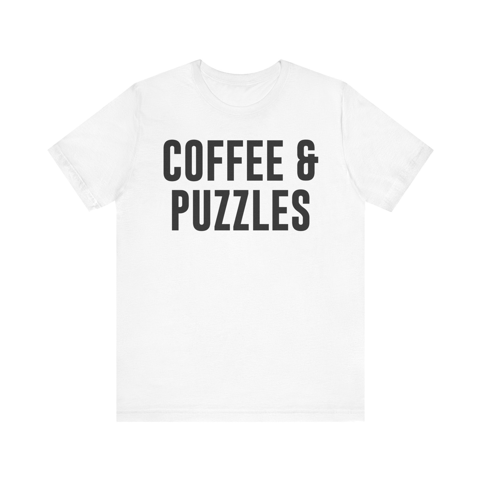 Coffee and Puzzles T-Shirt – Funny Puzzle Shirt & Coffee Lover Tee | Jigsaw Puzzle Shirt Gift for Puzzle Fans White T-Shirt