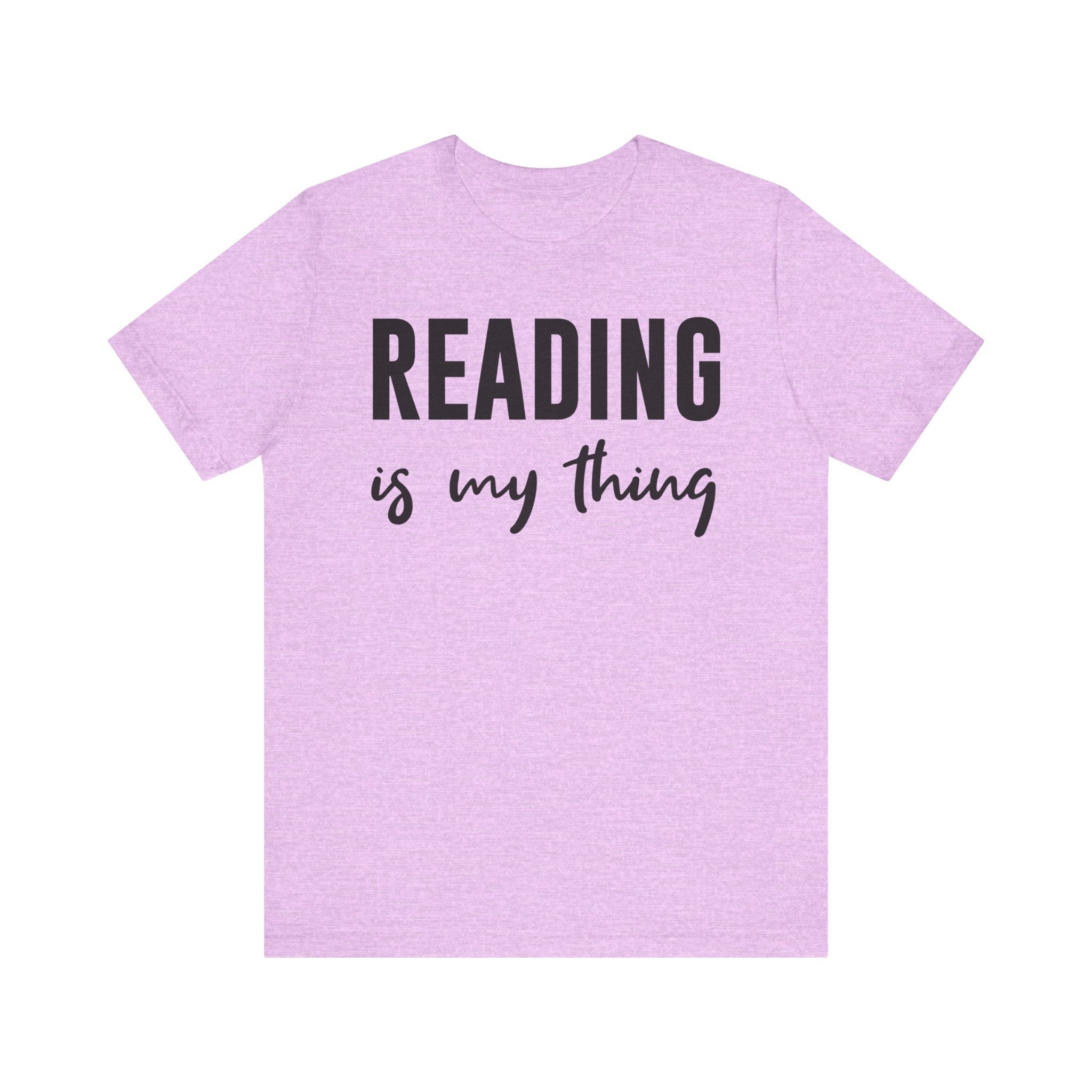 Reading Is My Thing Shirt – Bookworm Gift Tee for Book Nerds, Bibliophiles & Book Club Readers | Funny Reading T-Shirt Heather Prism Lilac S T-Shirt