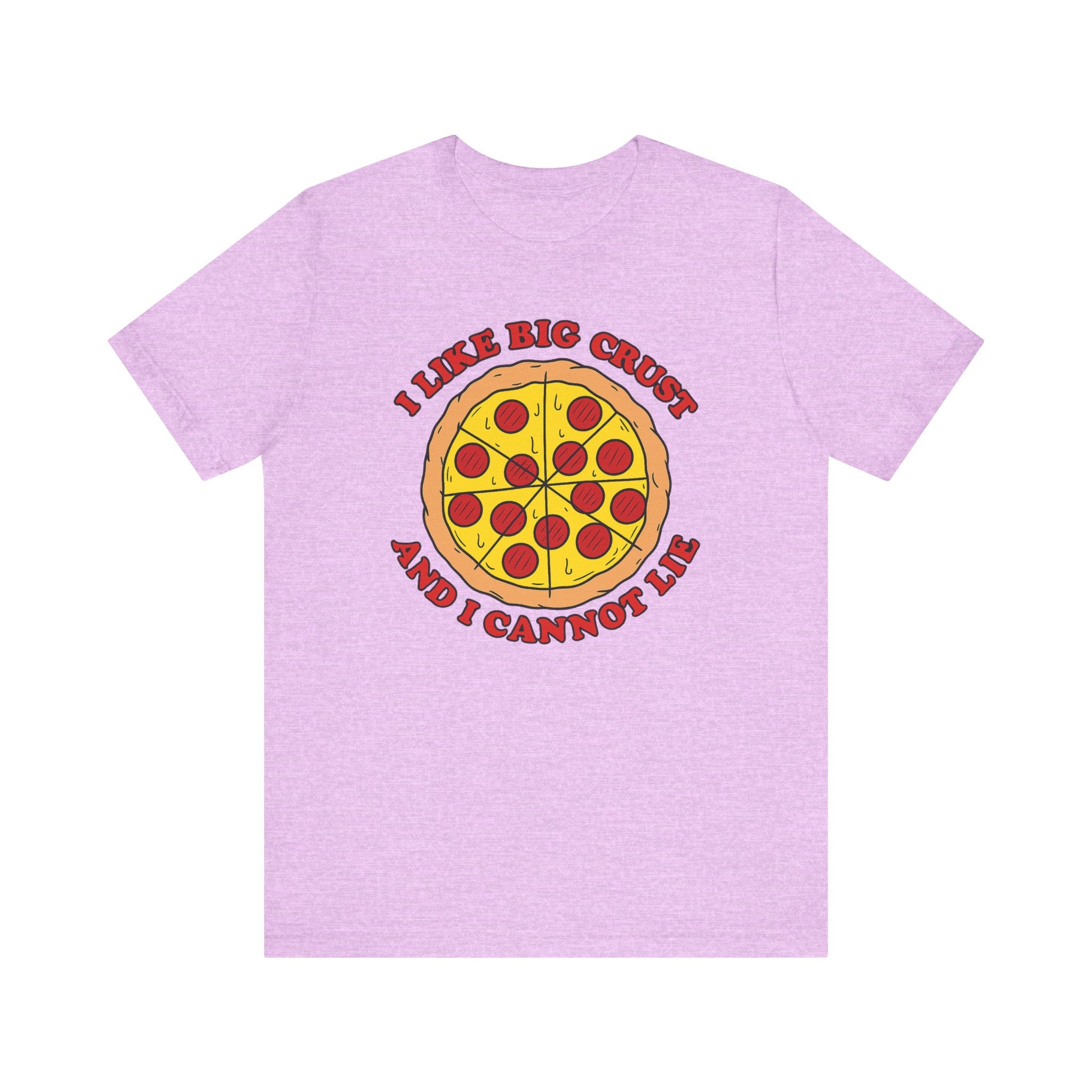 I Like Big Crust and I Cannot Lie Shirt – Funny Pizza T-Shirt | Pizza Lover Gifts & Graphic Tees Heather Prism Lilac S T-Shirt