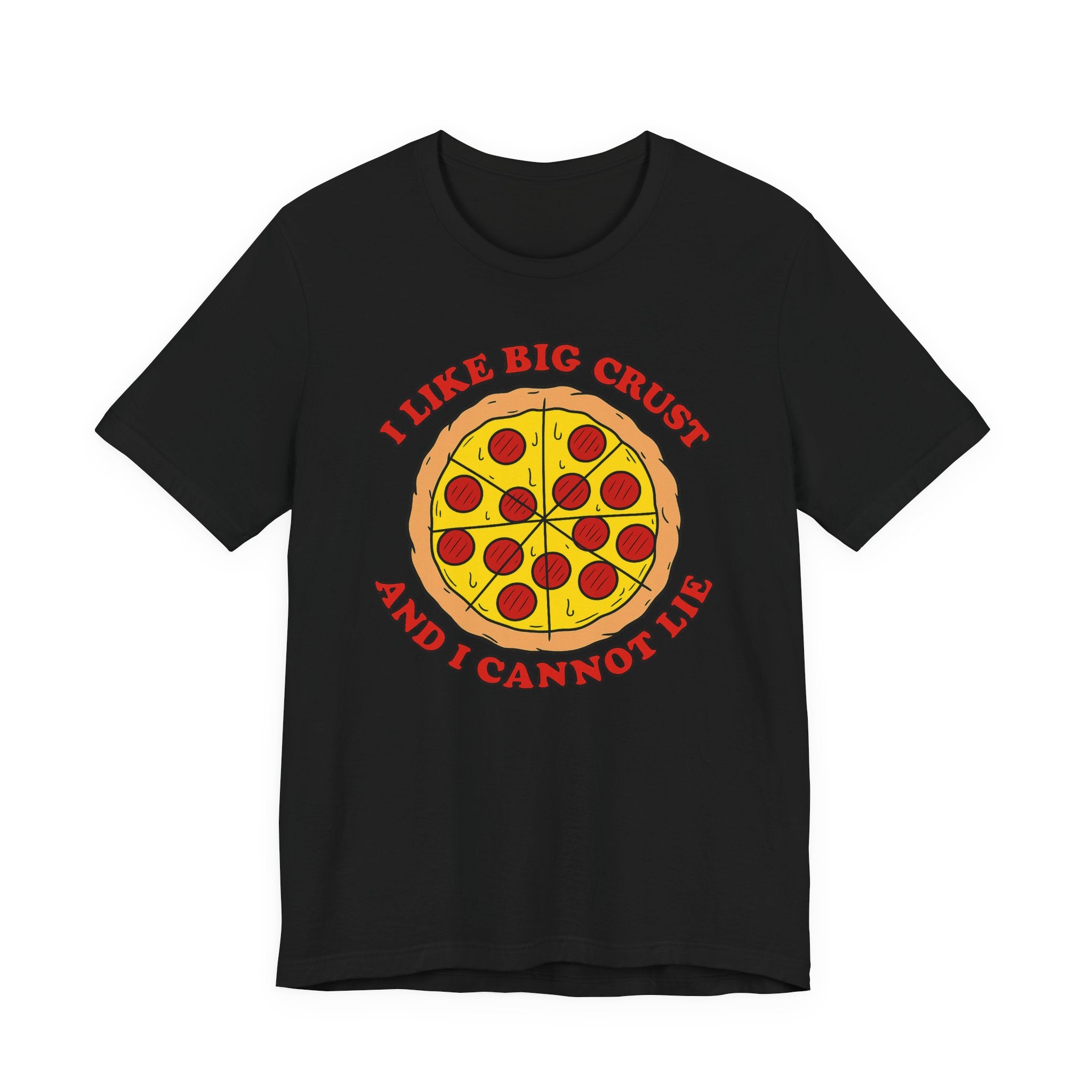 I Like Big Crust and I Cannot Lie Shirt – Funny Pizza T-Shirt | Pizza Lover Gifts & Graphic Tees T-Shirt