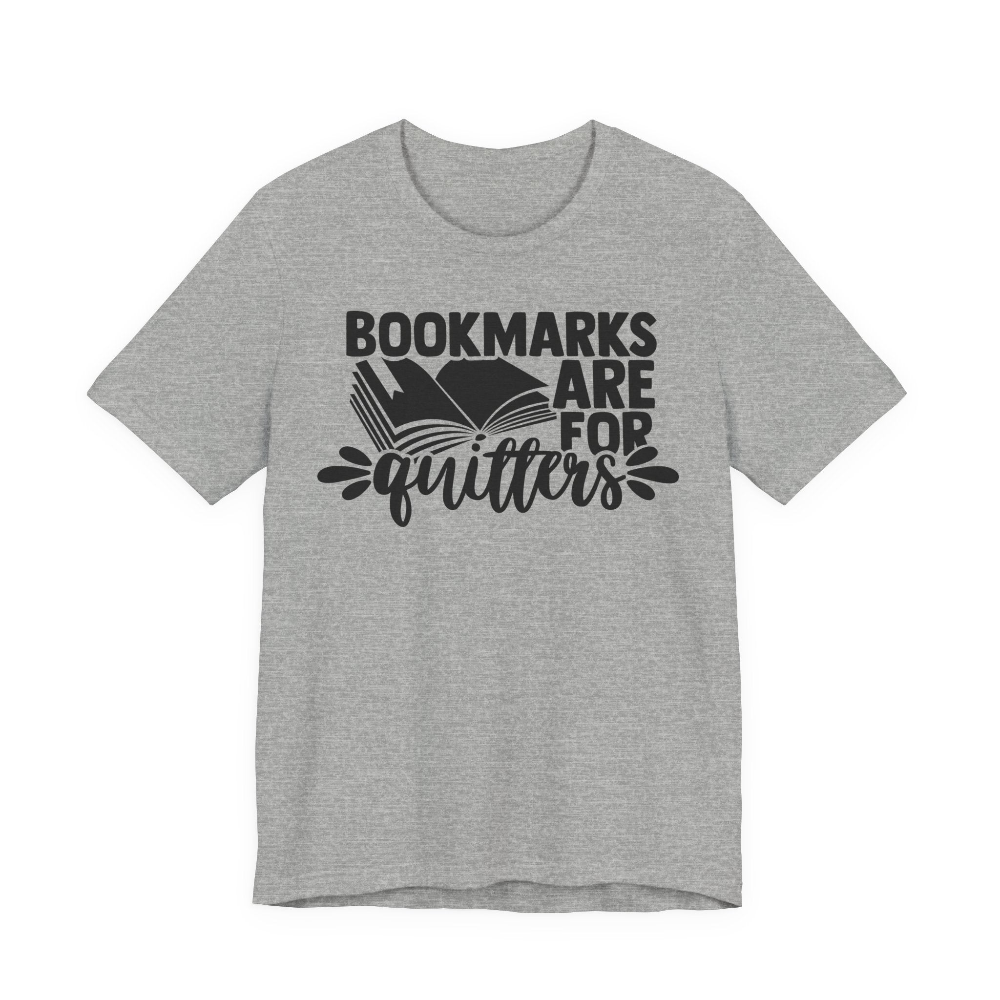 Bookmarks Are for Quitters Shirt – Funny Book Lover T-Shirt for Readers, Bookworms & Bibliophiles | Gifts for Book Clubs & Reading Fans T-Shirt
