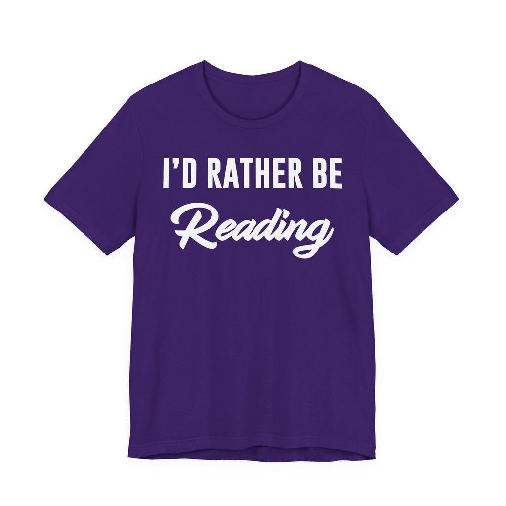 I’d Rather Be Reading Shirt – Funny Book Lover T-Shirt Gift for Bookworms, Book Nerds, Bibliophiles & Book Club Members T-Shirt