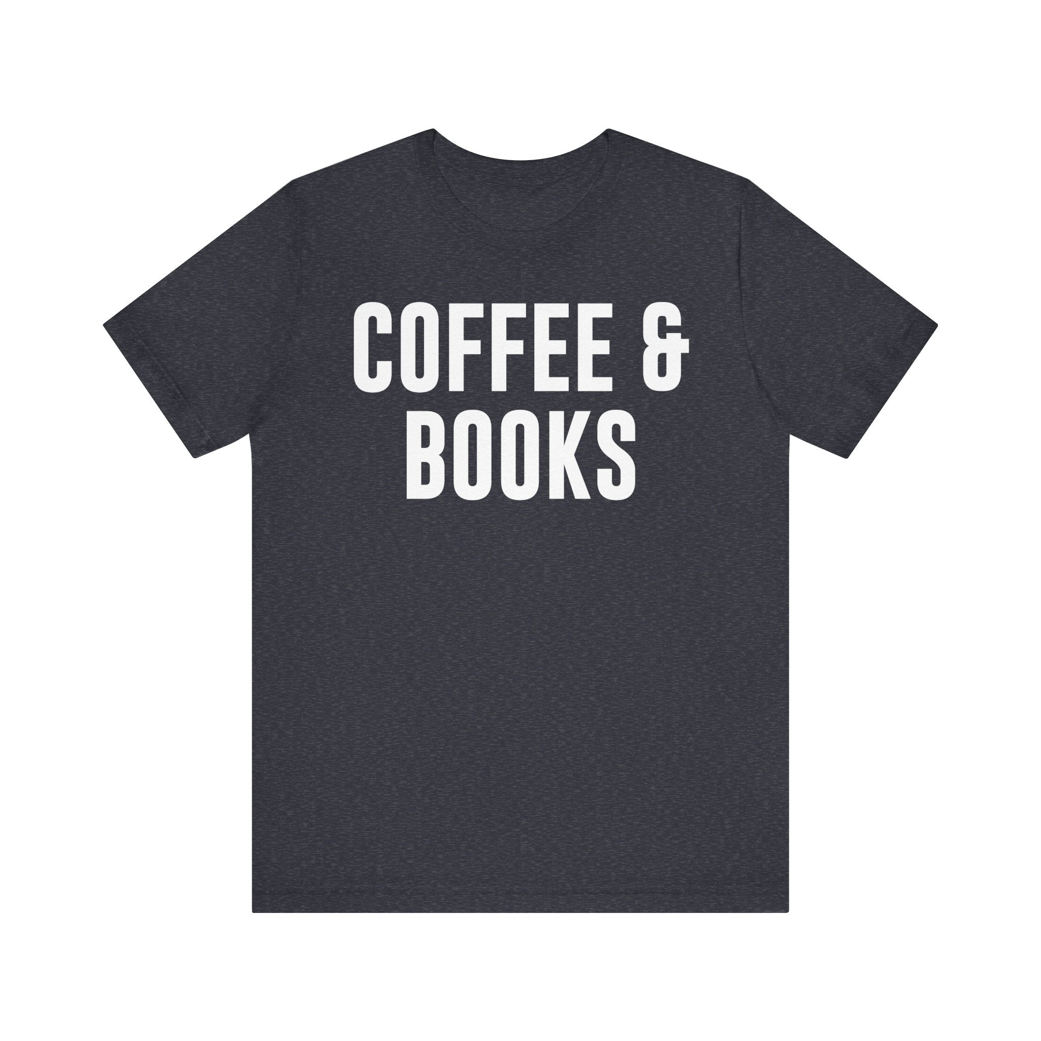 Coffee and Books T-Shirt – Book Lover & Coffee Shirt Gift for Bookworms, Book Nerds, Bibliophiles & Book Club Members Heather Navy T-Shirt