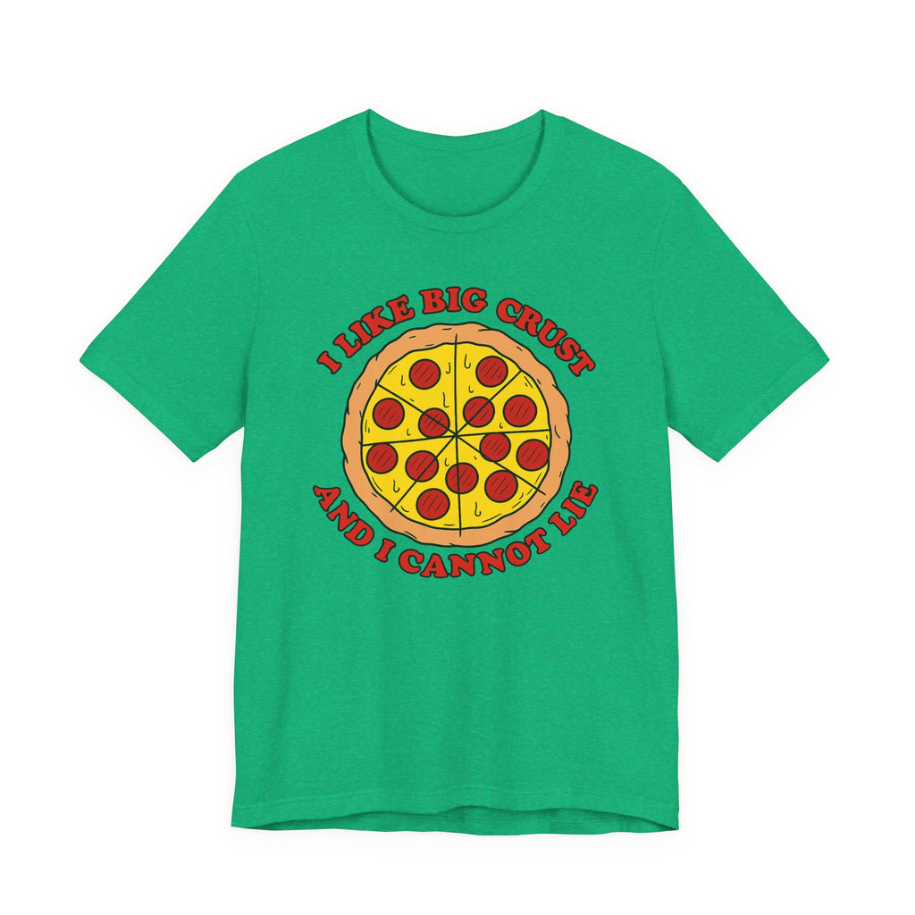 I Like Big Crust and I Cannot Lie Shirt – Funny Pizza T-Shirt | Pizza Lover Gifts & Graphic Tees T-Shirt