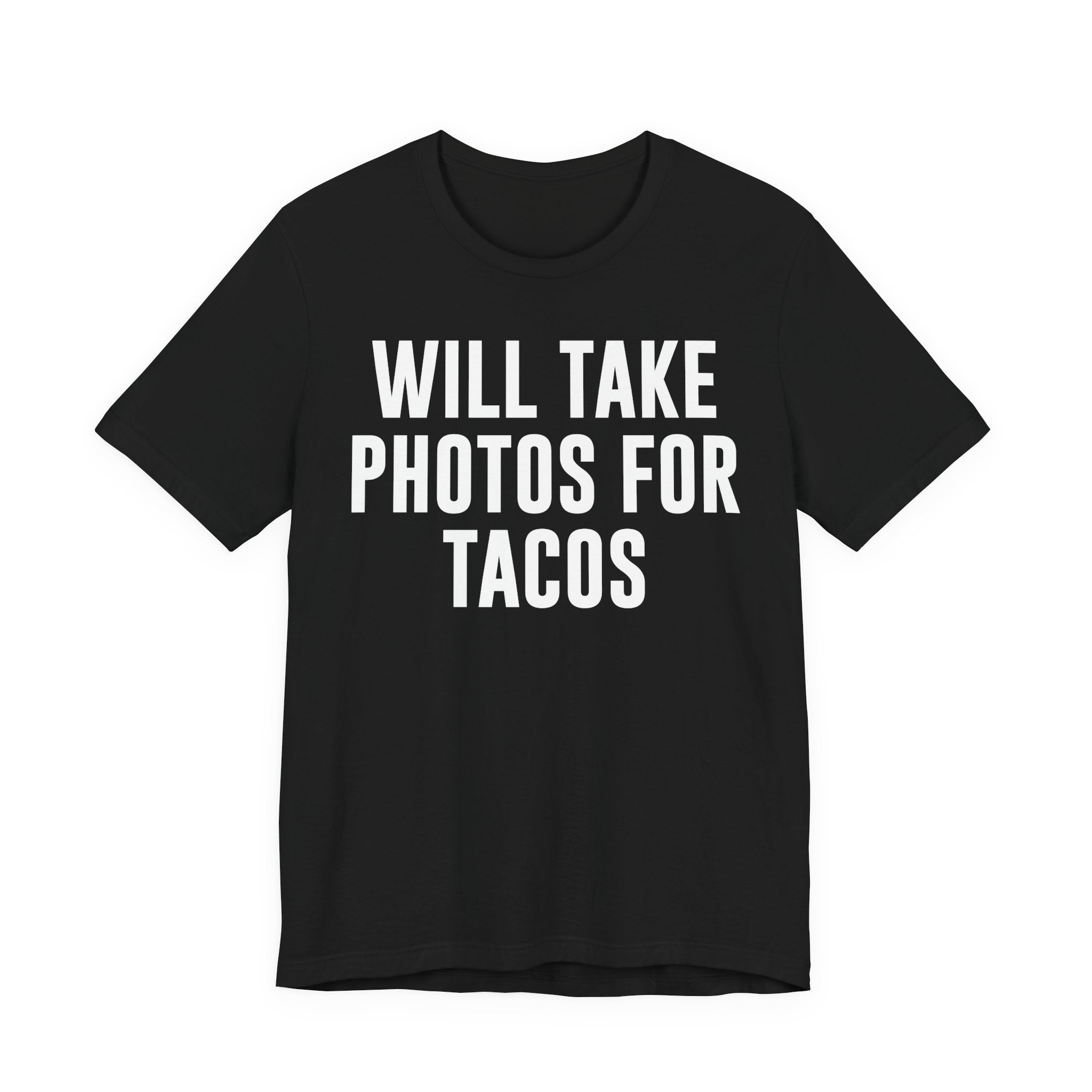 Will Take Photos for Tacos T-Shirt – Funny Photographer Gift for Shutterbugs, Camera Nerds & Photography Lovers T-Shirt