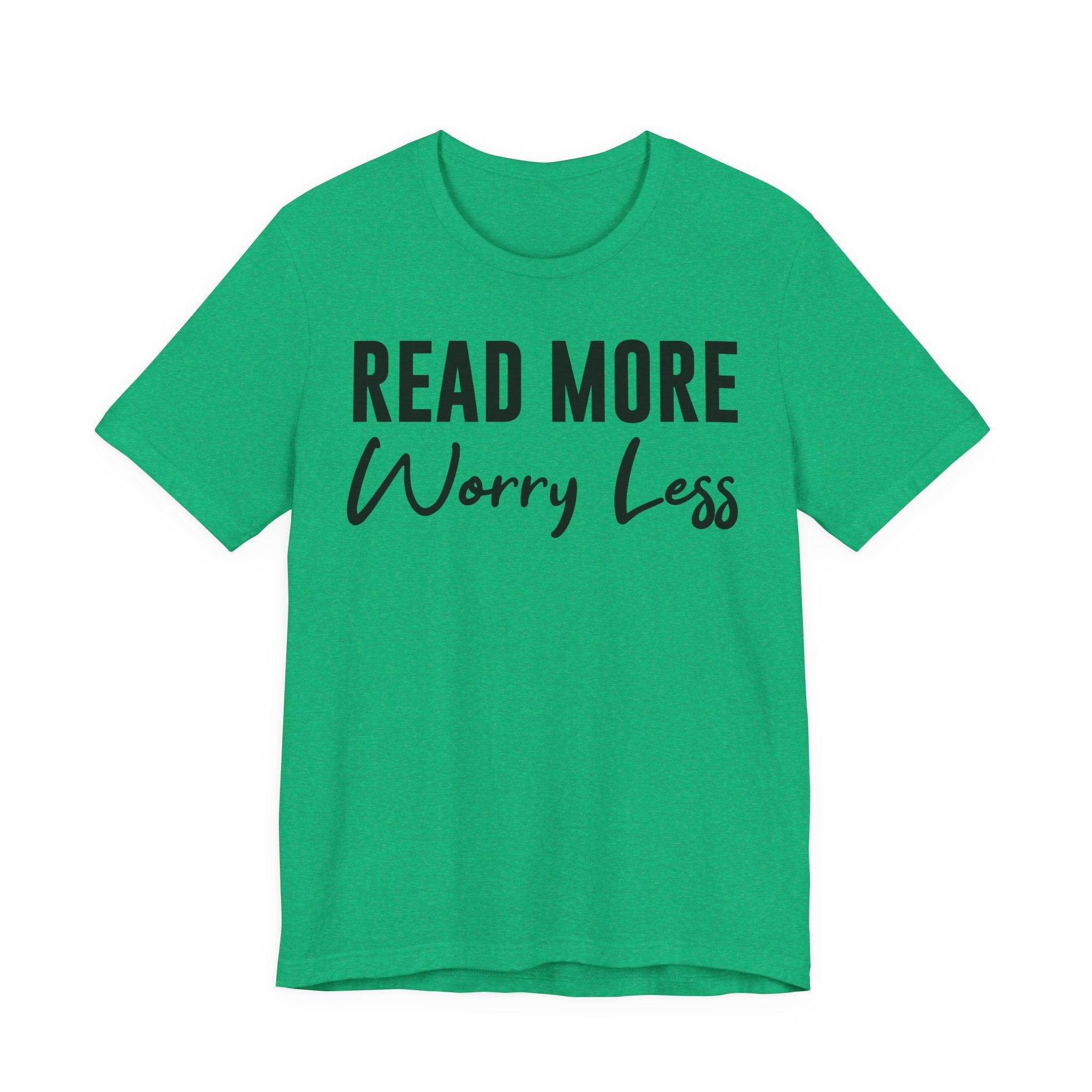 Read More Worry Less T-Shirt – Funny Book Lover Shirt Gift for Bookworms, Book Nerds, Bibliophiles & Book Club Tee T-Shirt