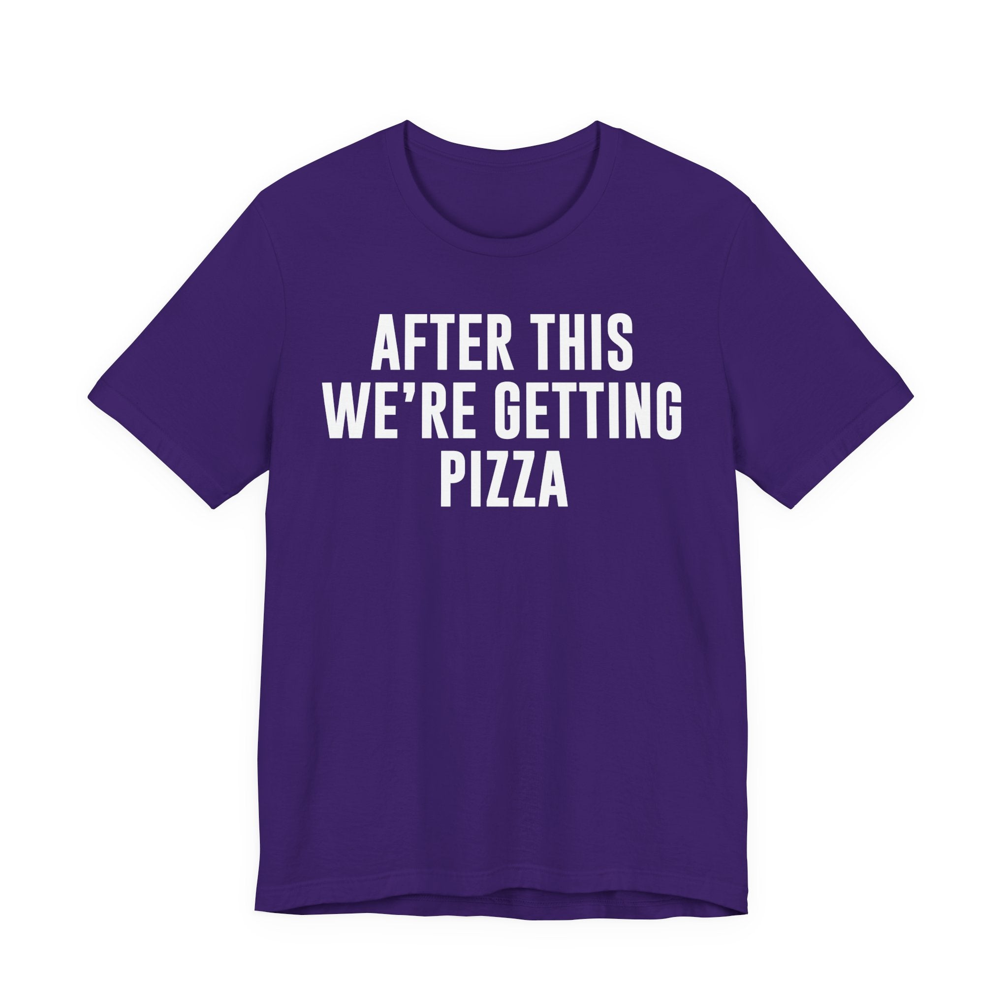 Funny Pizza Shirt – "After This We Are Getting Pizza" Graphic Tee – Bella+Canvas 3001 Unisex Jersey T-Shirt, Foodie Gift T-Shirt