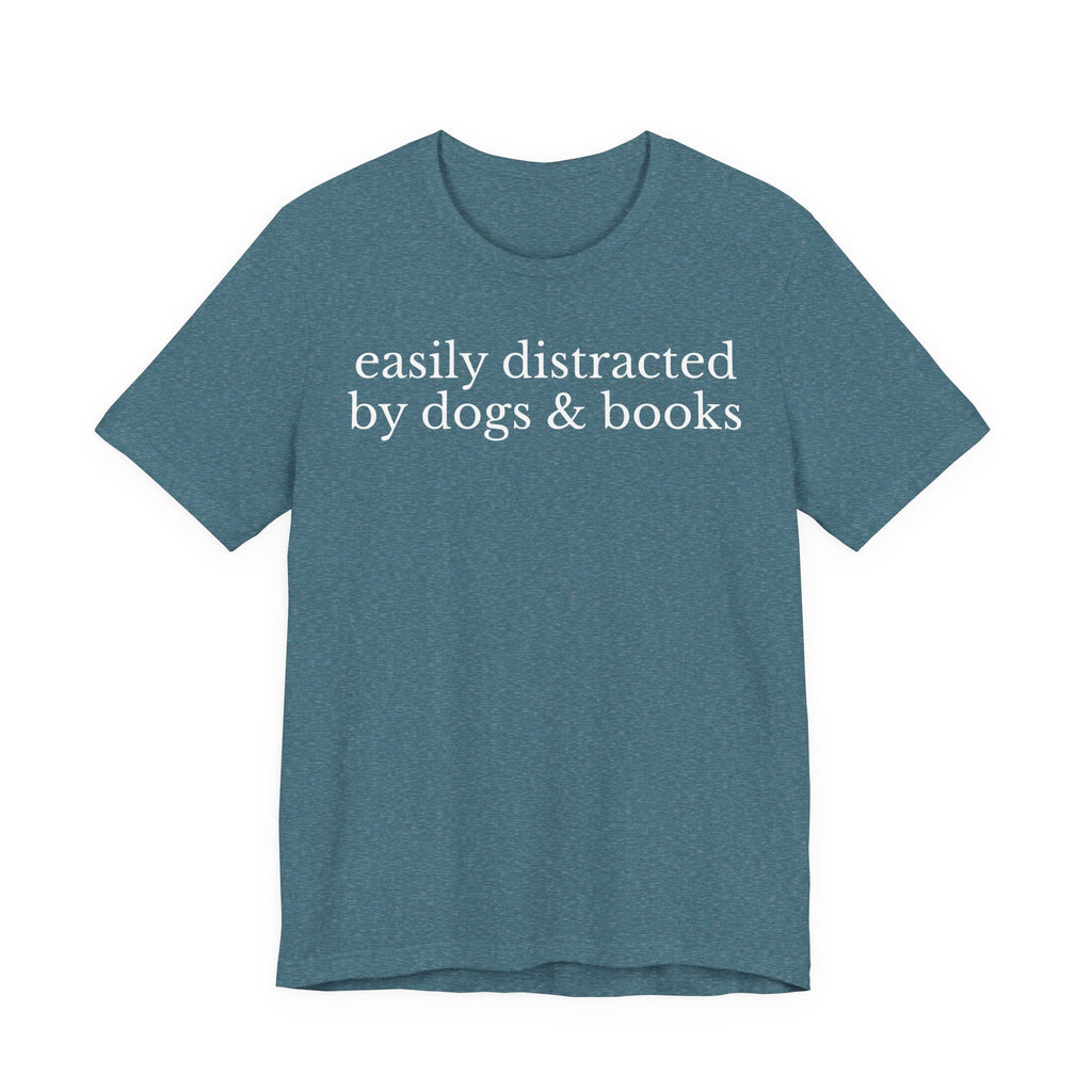 Easily Distracted by Dogs and Books Shirt – Funny Book Lover & Dog Mom Gift T-Shirt for Bookworms, Bibliophiles & Pet Lovers T-Shirt