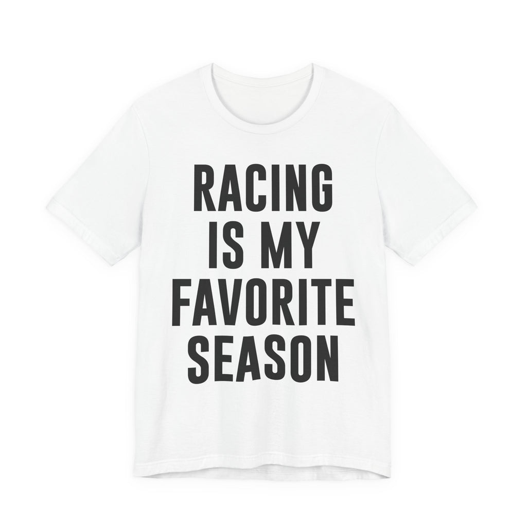 Racing Is My Favorite Season T-Shirt – Dirt Track & Oval Racing Shirt for Fans, Girlfriends & Wives | Funny Race Night Tee T-Shirt
