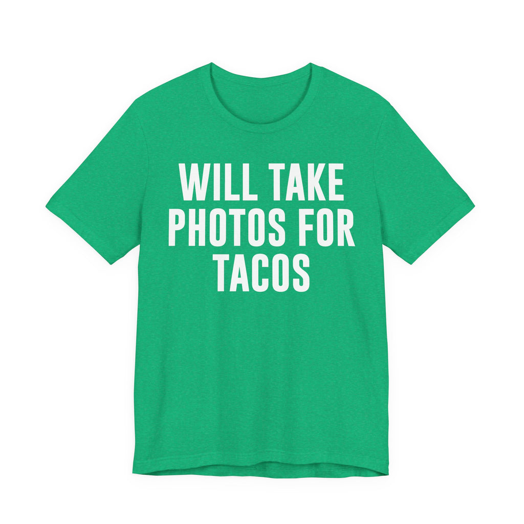 Will Take Photos for Tacos T-Shirt – Funny Photographer Gift for Shutterbugs, Camera Nerds & Photography Lovers T-Shirt