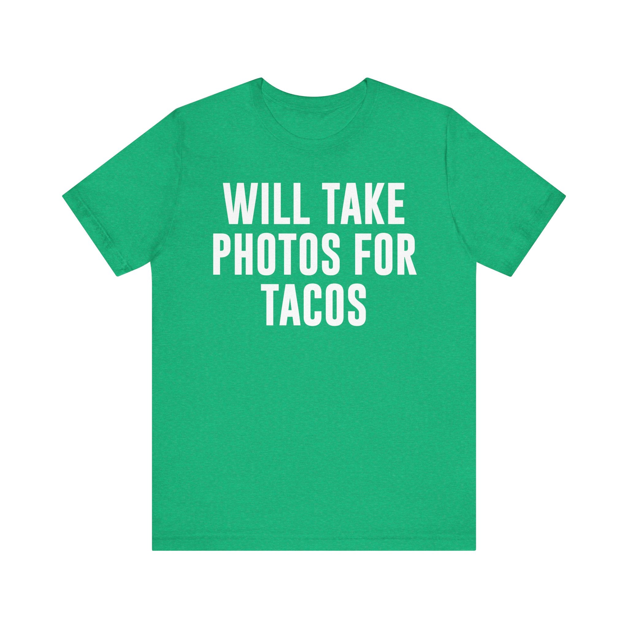 Will Take Photos for Tacos T-Shirt – Funny Photographer Gift for Shutterbugs, Camera Nerds & Photography Lovers Heather Kelly T-Shirt