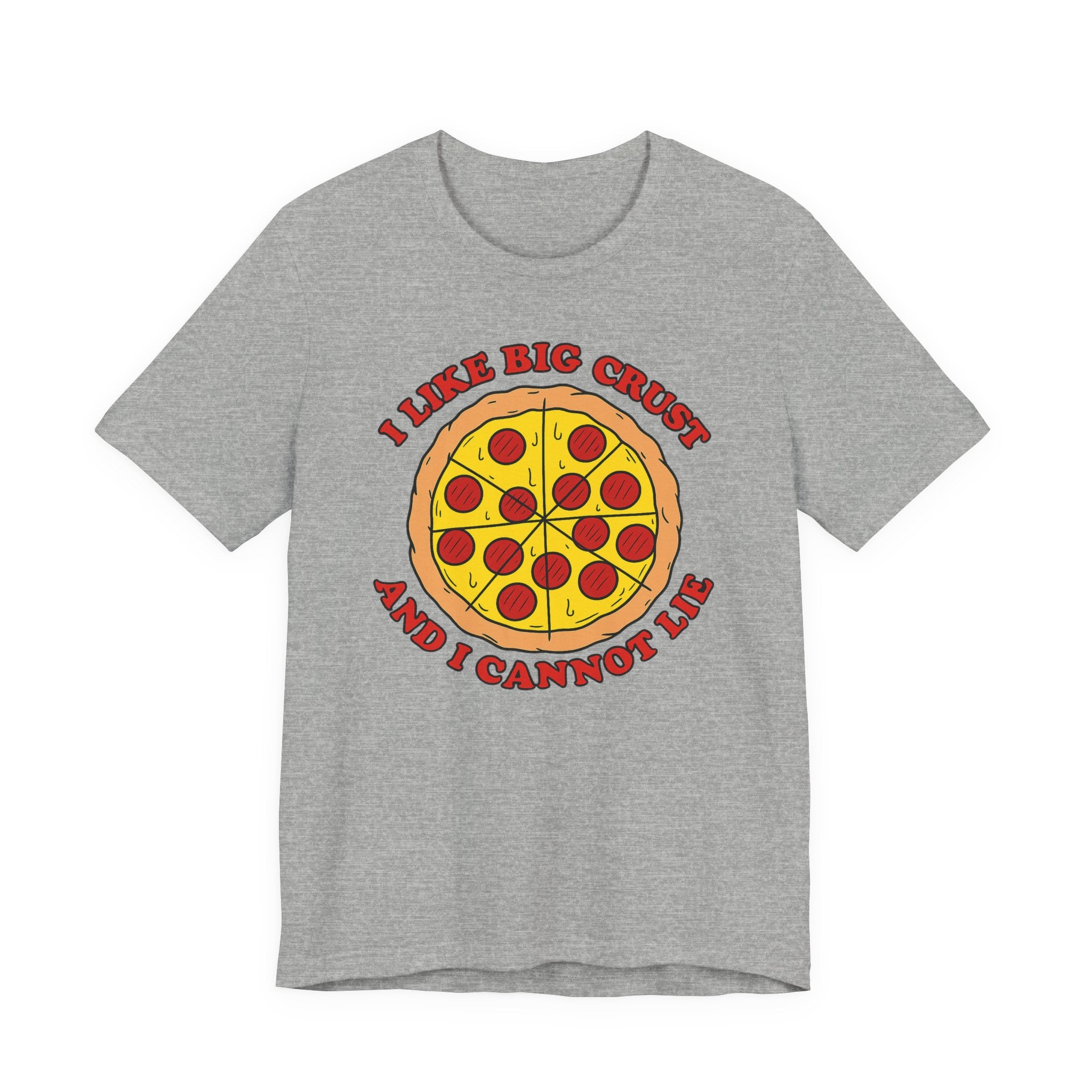 I Like Big Crust and I Cannot Lie Shirt – Funny Pizza T-Shirt | Pizza Lover Gifts & Graphic Tees T-Shirt
