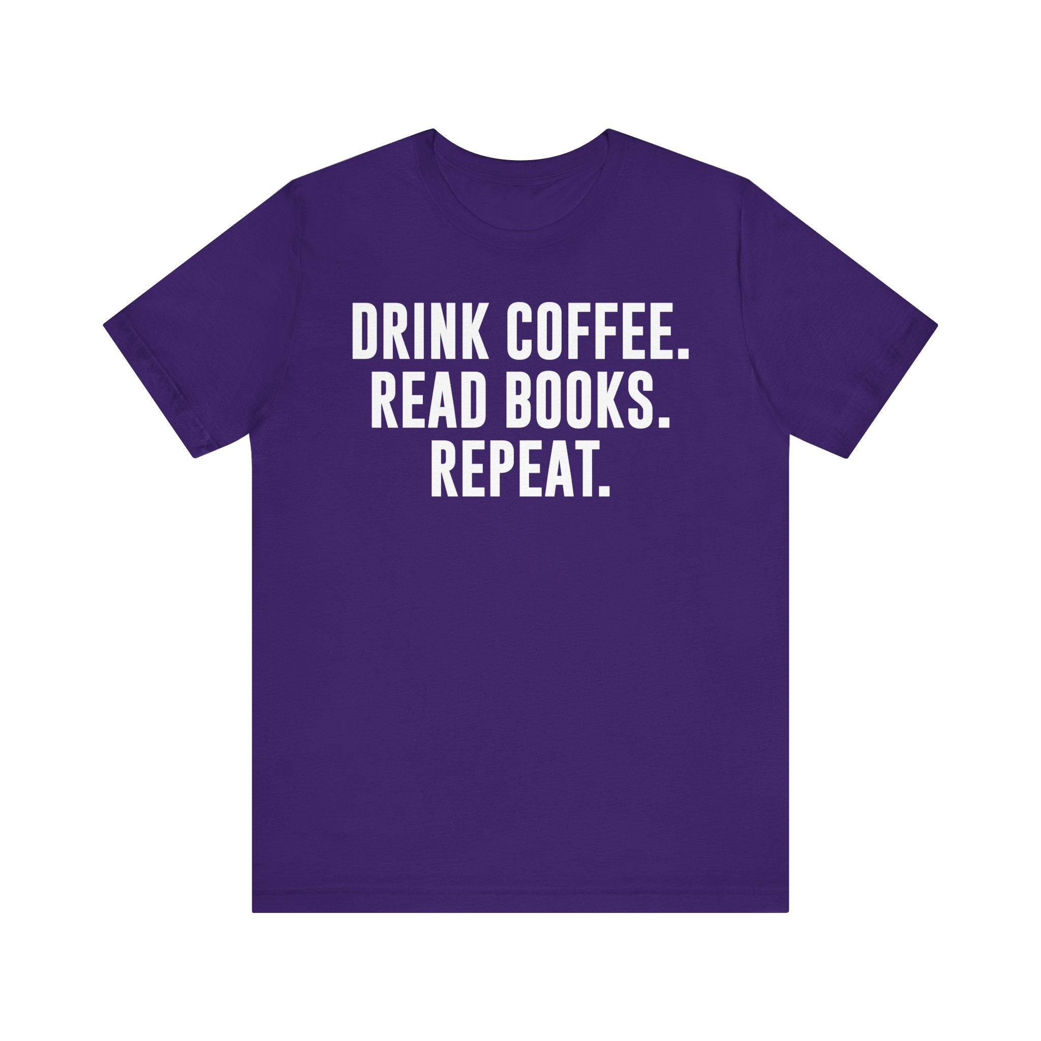 Drink Coffee Read Books Repeat Shirt – Funny Book Lover & Coffee T-Shirt | Gifts for Bookworms, Bibliophiles & Readers Team Purple T-Shirt