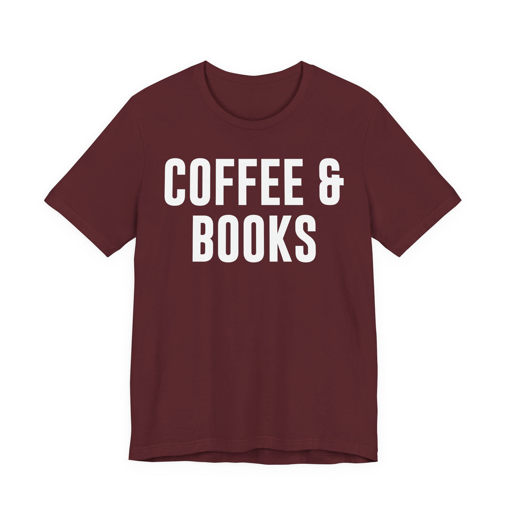 Coffee and Books T-Shirt – Book Lover & Coffee Shirt Gift for Bookworms, Book Nerds, Bibliophiles & Book Club Members T-Shirt