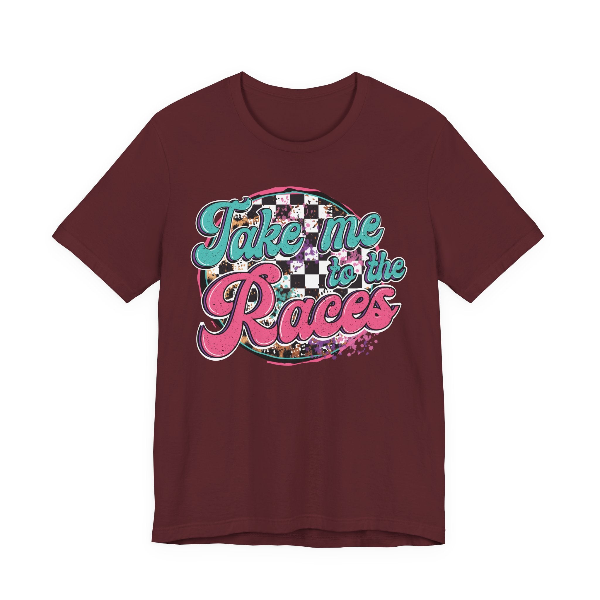 Take Me to the Races Graphic Tee – Funny Racing Girlfriend Gift | Dirt Track, Modified, Late Model, Street Stock Shirt T-Shirt