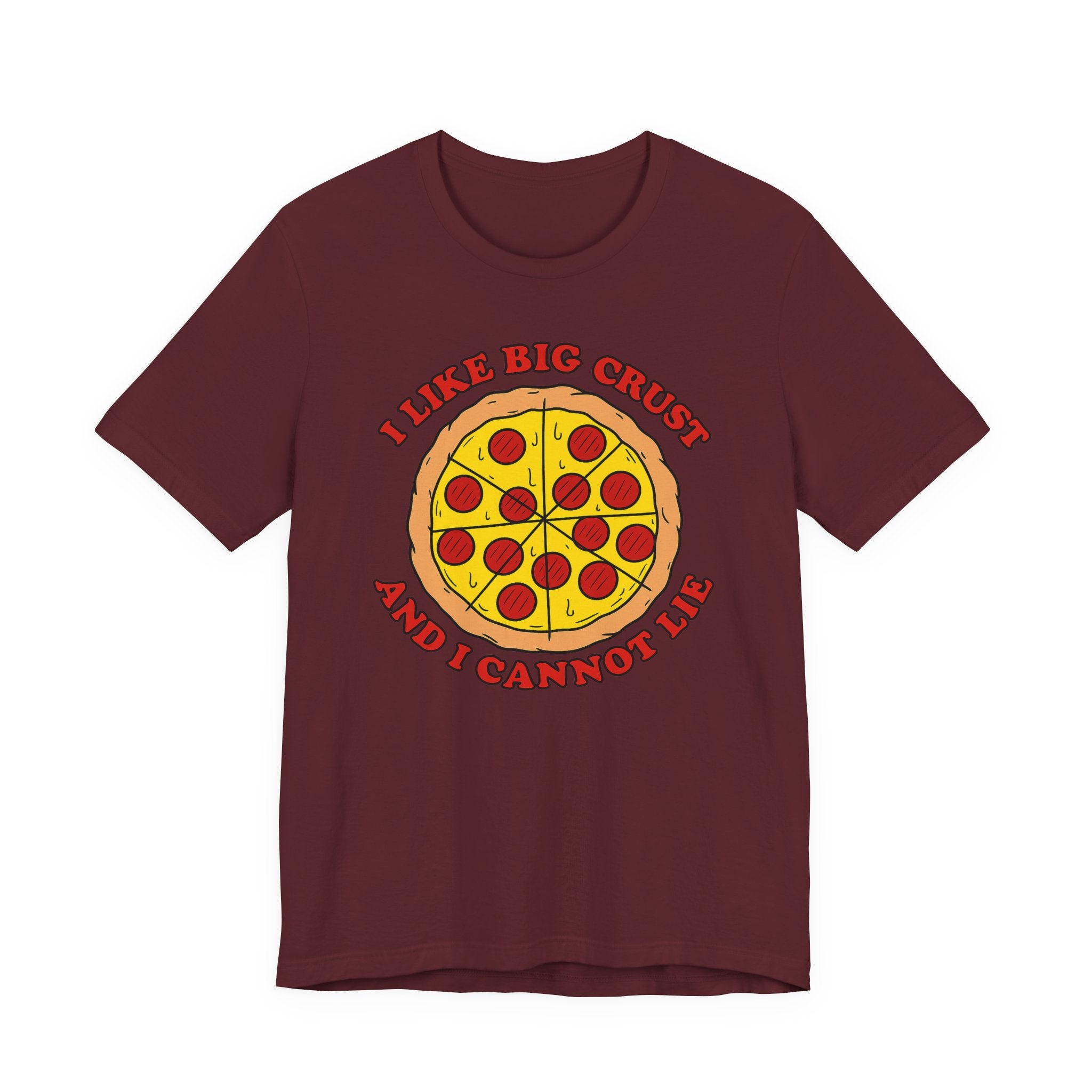 I Like Big Crust and I Cannot Lie Shirt – Funny Pizza T-Shirt | Pizza Lover Gifts & Graphic Tees T-Shirt