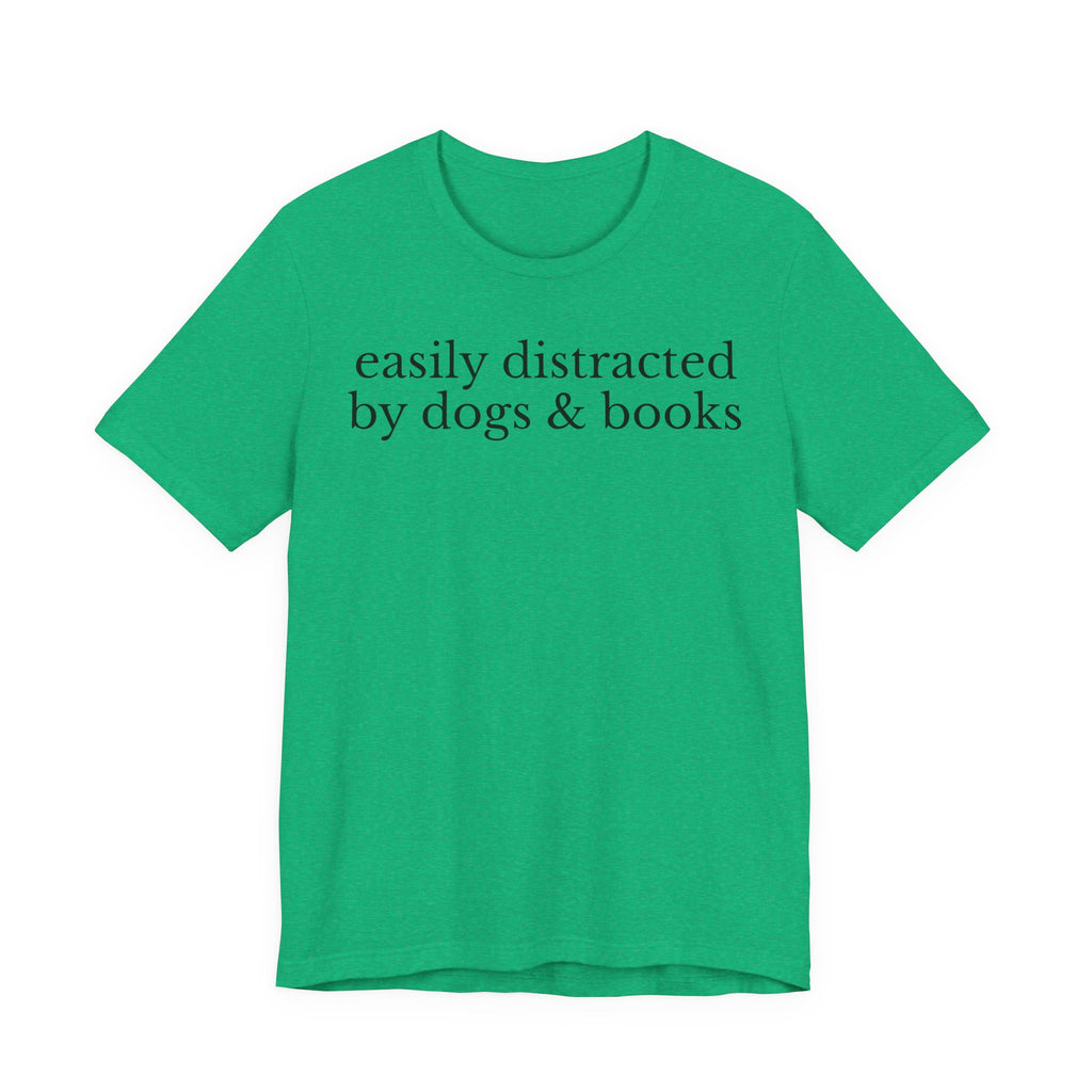 Easily Distracted by Dogs and Books Shirt – Funny Book Lover & Dog Mom Gift T-Shirt for Bookworms, Bibliophiles & Pet Lovers T-Shirt