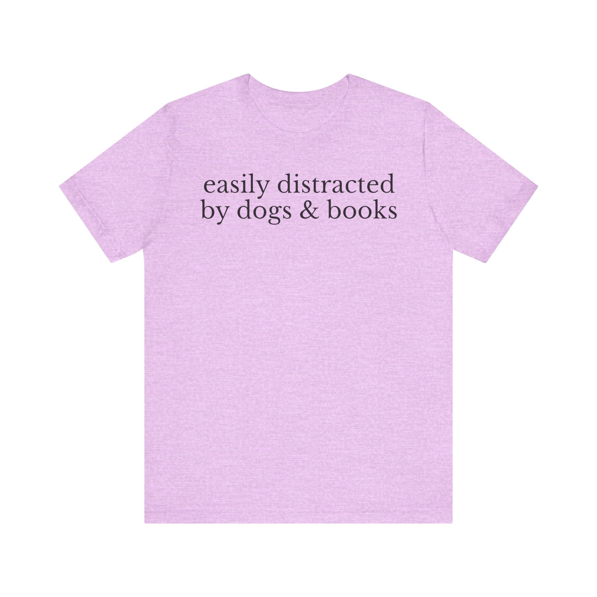 Easily Distracted by Dogs and Books Shirt – Funny Book Lover & Dog Mom Gift T-Shirt for Bookworms, Bibliophiles & Pet Lovers Heather Prism Lilac S T-Shirt