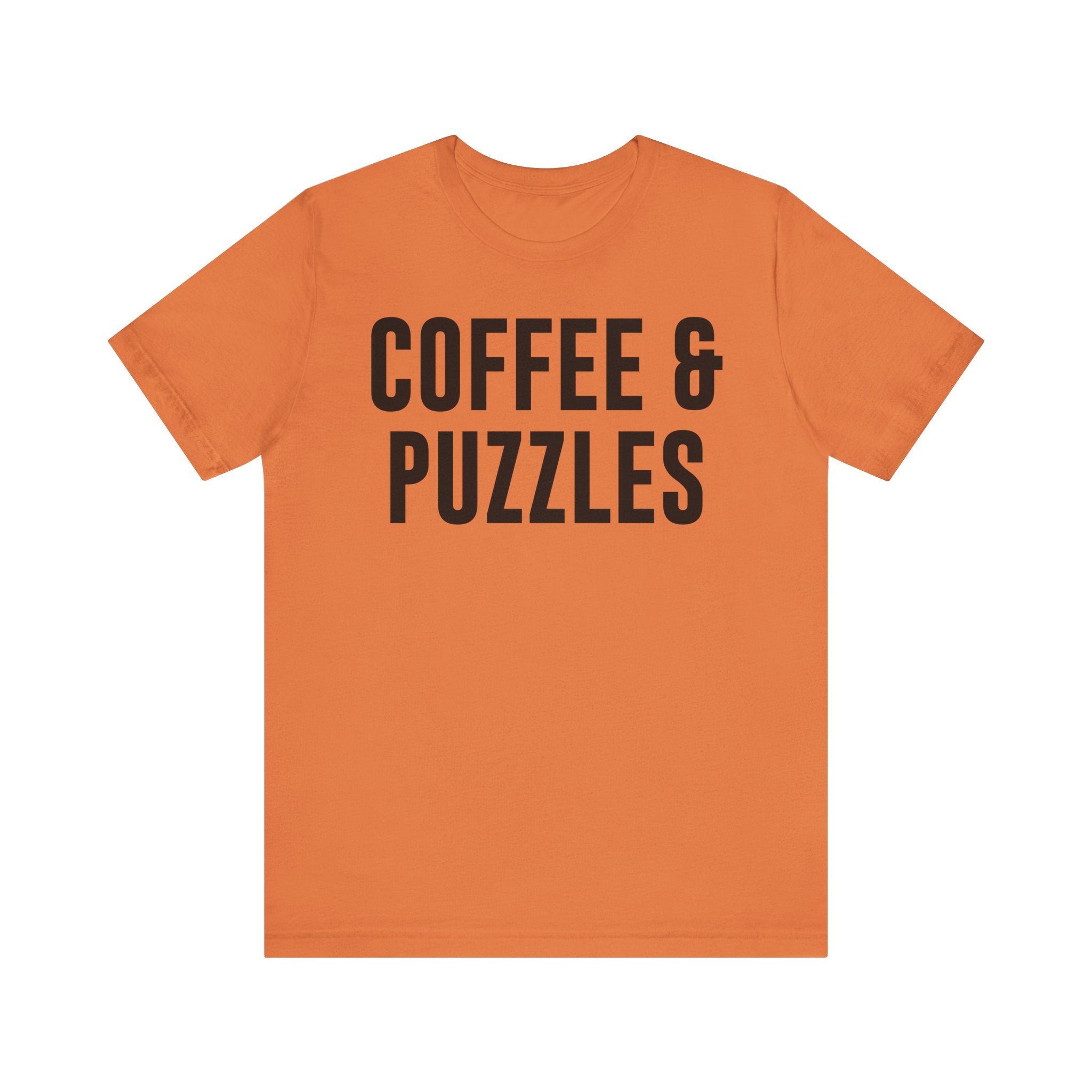 Coffee and Puzzles T-Shirt – Funny Puzzle Shirt & Coffee Lover Tee | Jigsaw Puzzle Shirt Gift for Puzzle Fans Burnt Orange T-Shirt