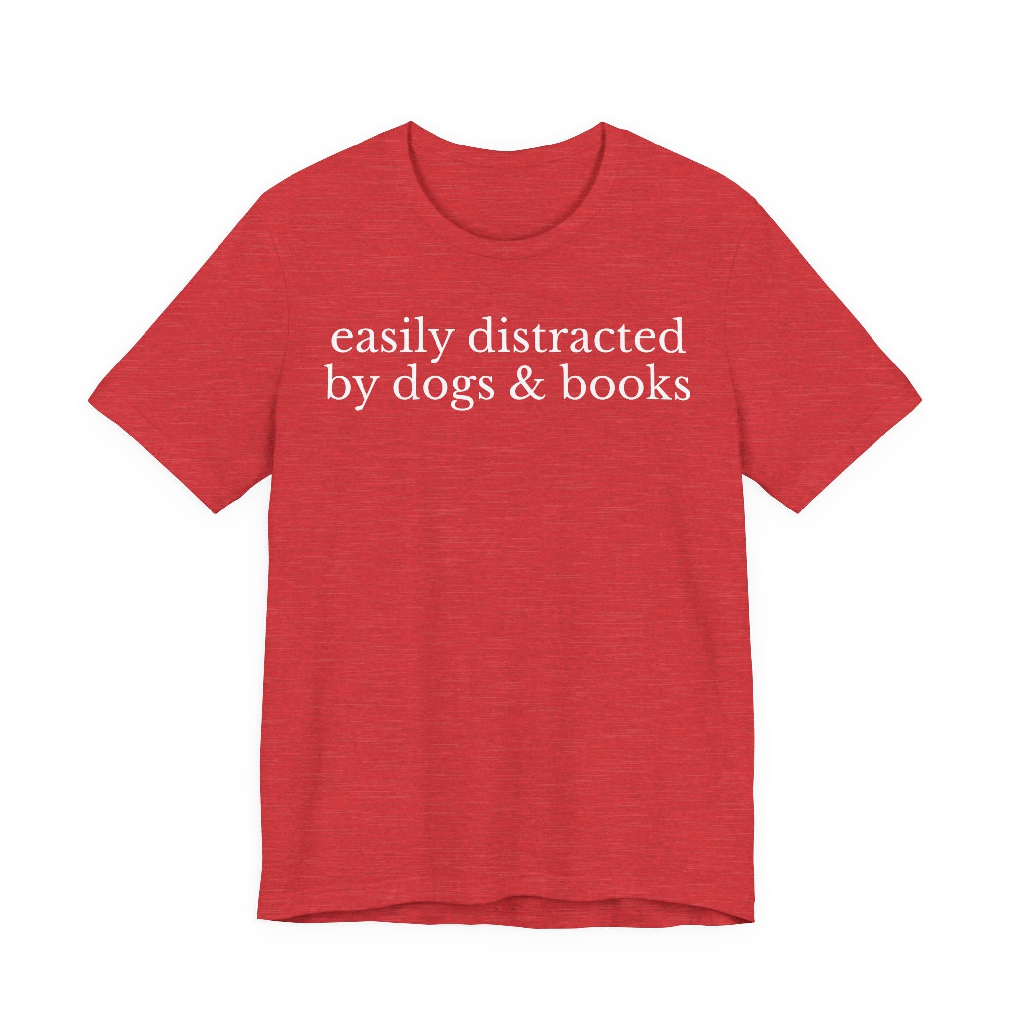 Easily Distracted by Dogs and Books Shirt – Funny Book Lover & Dog Mom Gift T-Shirt for Bookworms, Bibliophiles & Pet Lovers T-Shirt
