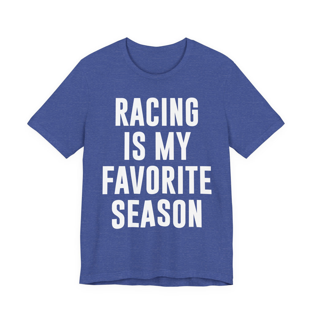 Racing Is My Favorite Season T-Shirt – Dirt Track & Oval Racing Shirt for Fans, Girlfriends & Wives | Funny Race Night Tee T-Shirt