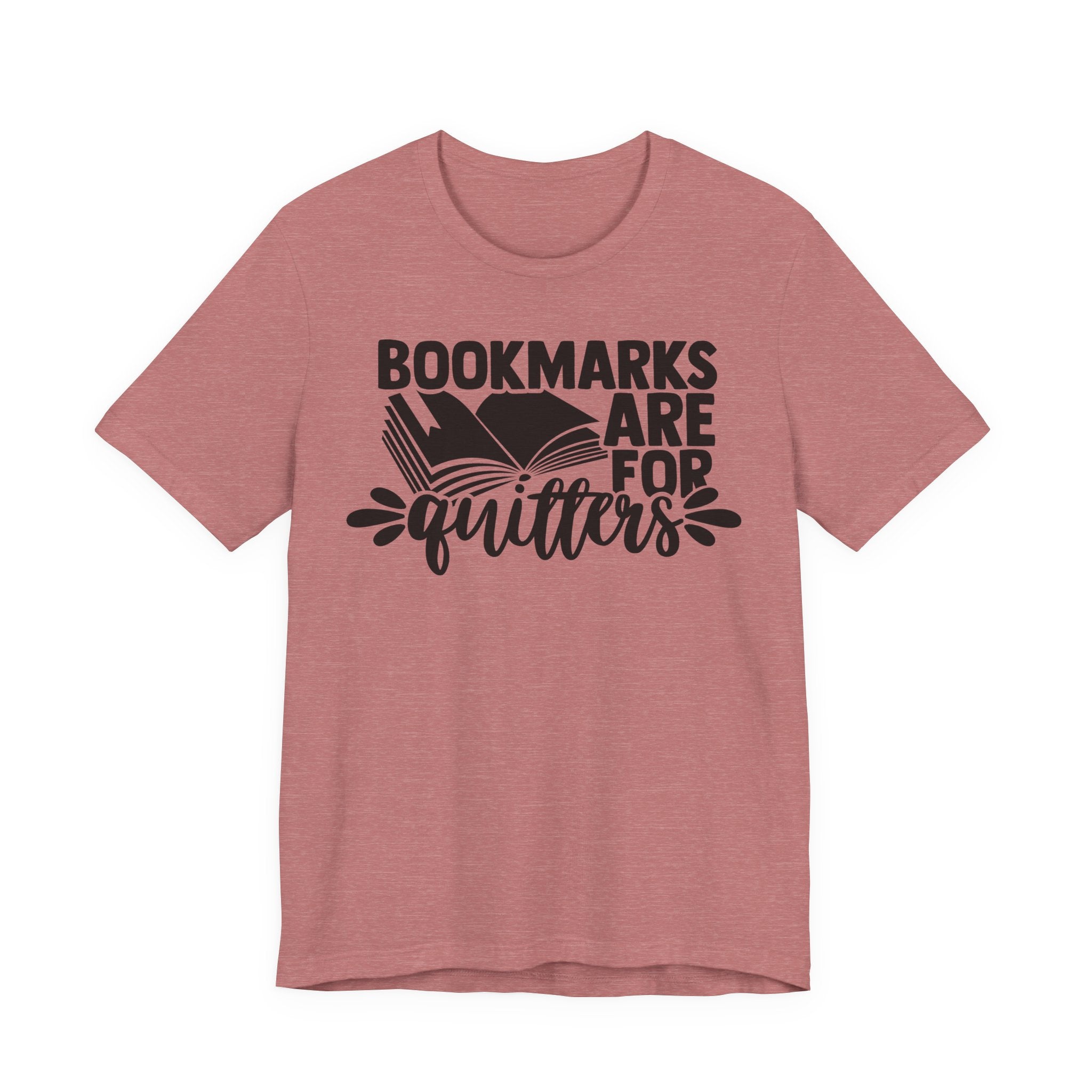 Bookmarks Are for Quitters Shirt – Funny Book Lover T-Shirt for Readers, Bookworms & Bibliophiles | Gifts for Book Clubs & Reading Fans T-Shirt
