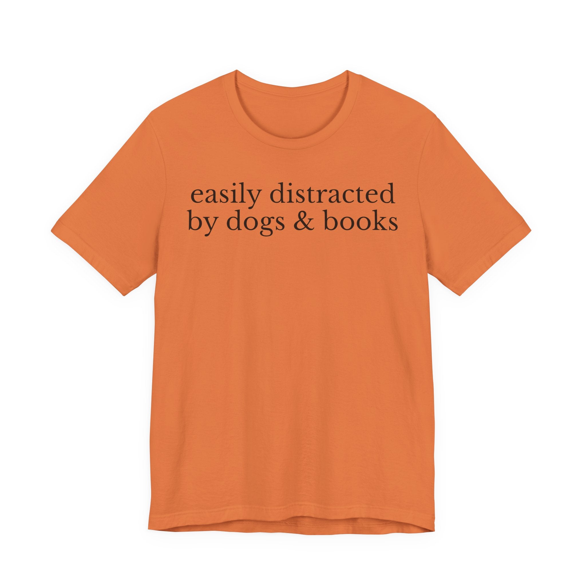 Easily Distracted by Dogs and Books Shirt – Funny Book Lover & Dog Mom Gift T-Shirt for Bookworms, Bibliophiles & Pet Lovers T-Shirt