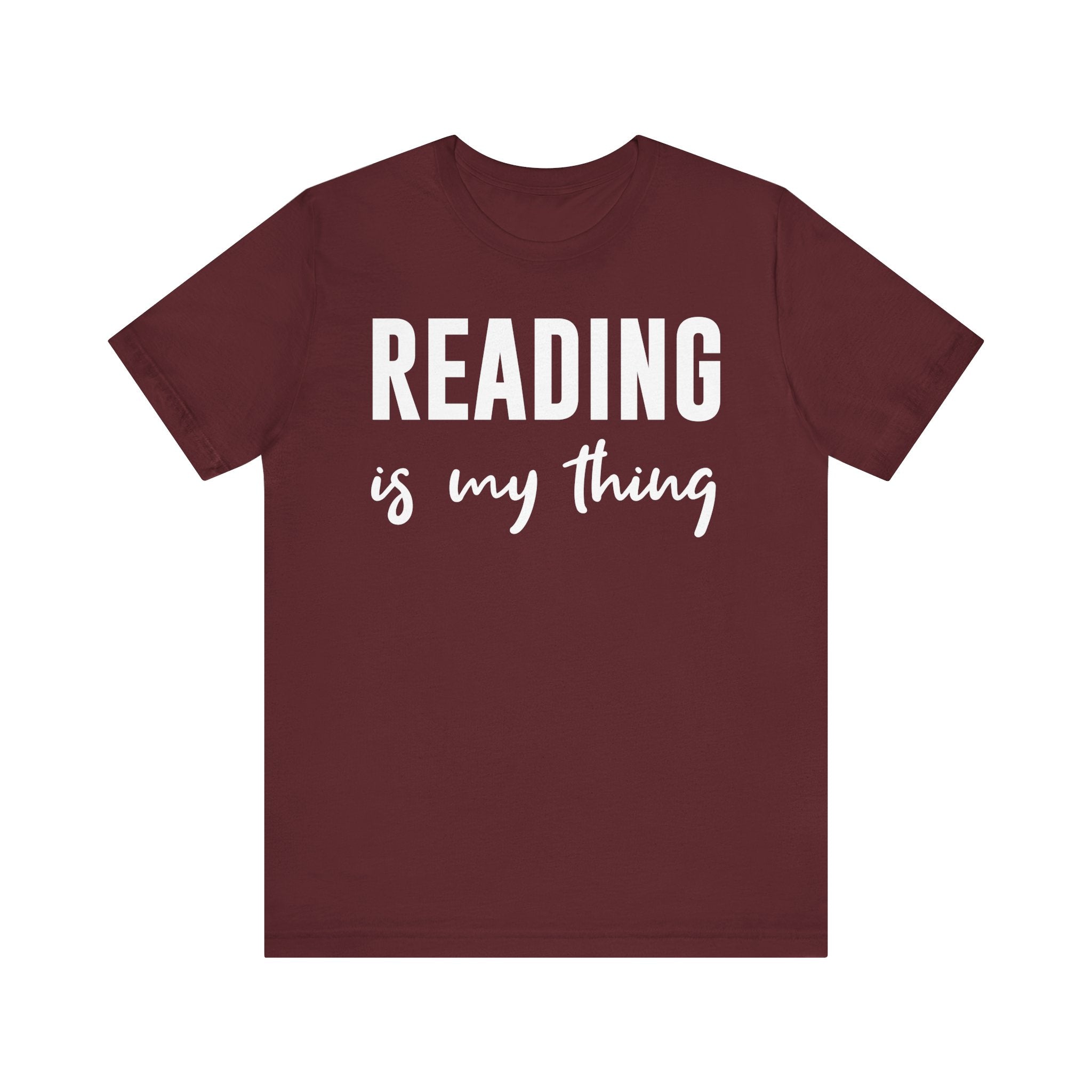 Reading Is My Thing Shirt – Bookworm Gift Tee for Book Nerds, Bibliophiles & Book Club Readers | Funny Reading T-Shirt Maroon T-Shirt
