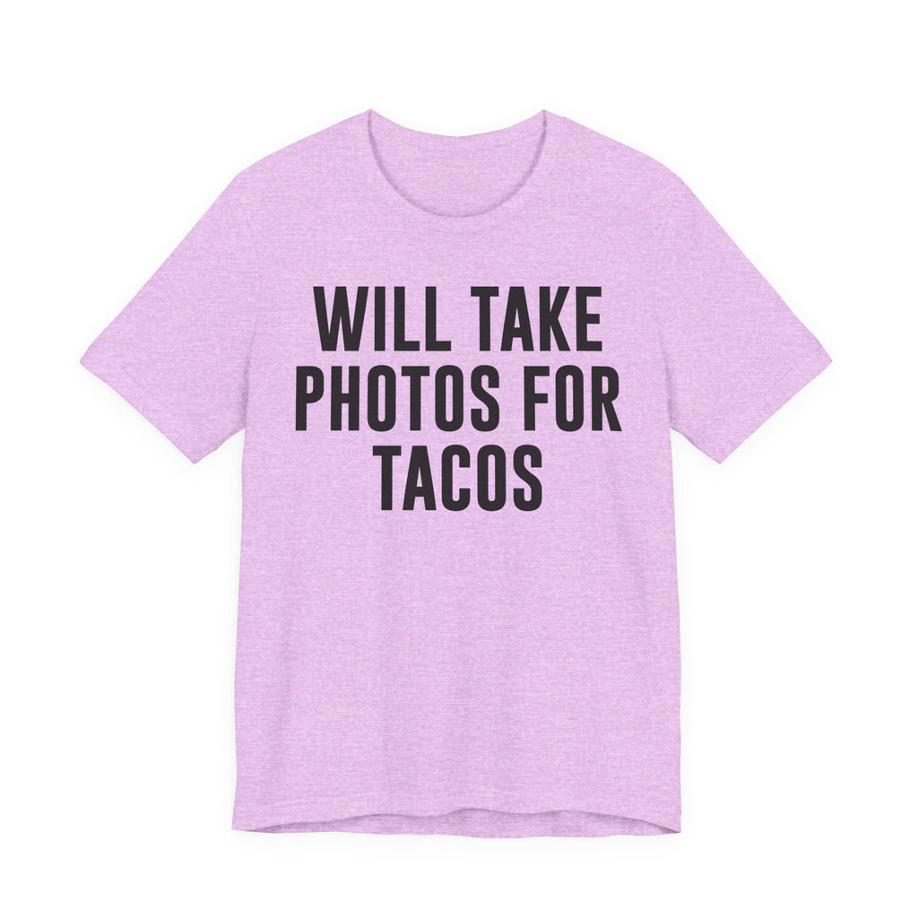 Will Take Photos for Tacos T-Shirt – Funny Photographer Gift for Shutterbugs, Camera Nerds & Photography Lovers T-Shirt