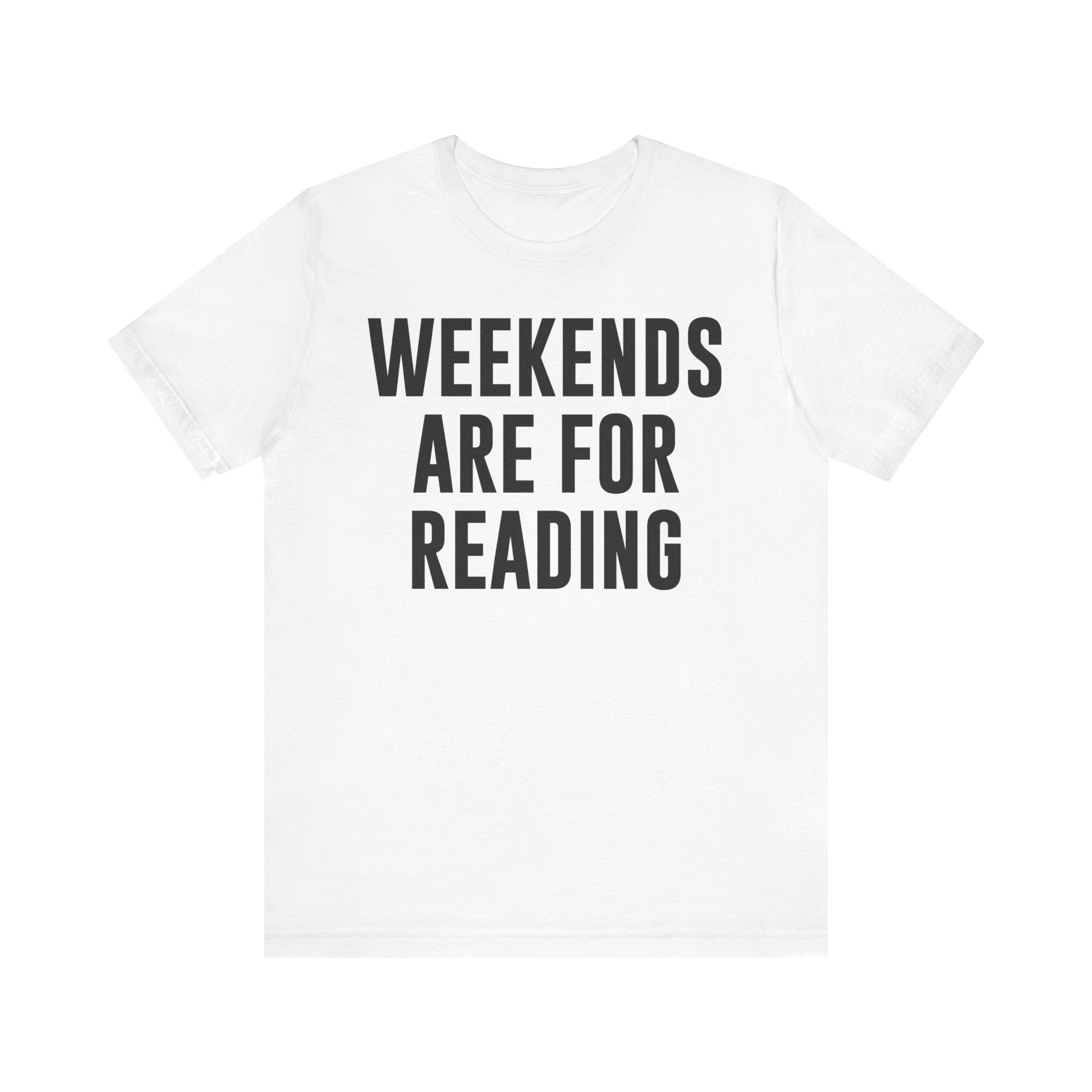 Weekends Are for Reading T-Shirt – Cozy Book Lover Tee for Bookworms, Bibliophiles & Book Club Gifts White T-Shirt