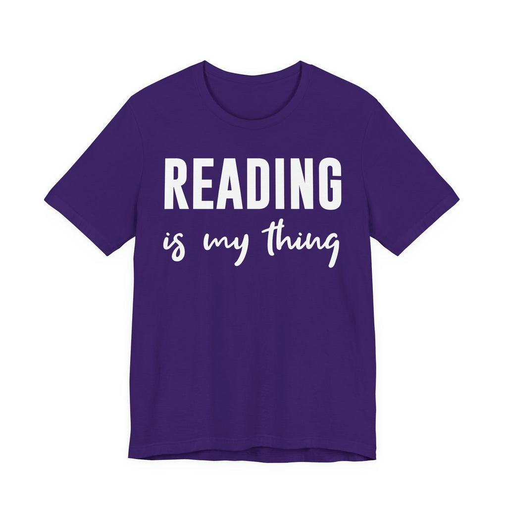 Reading Is My Thing Shirt – Bookworm Gift Tee for Book Nerds, Bibliophiles & Book Club Readers | Funny Reading T-Shirt T-Shirt