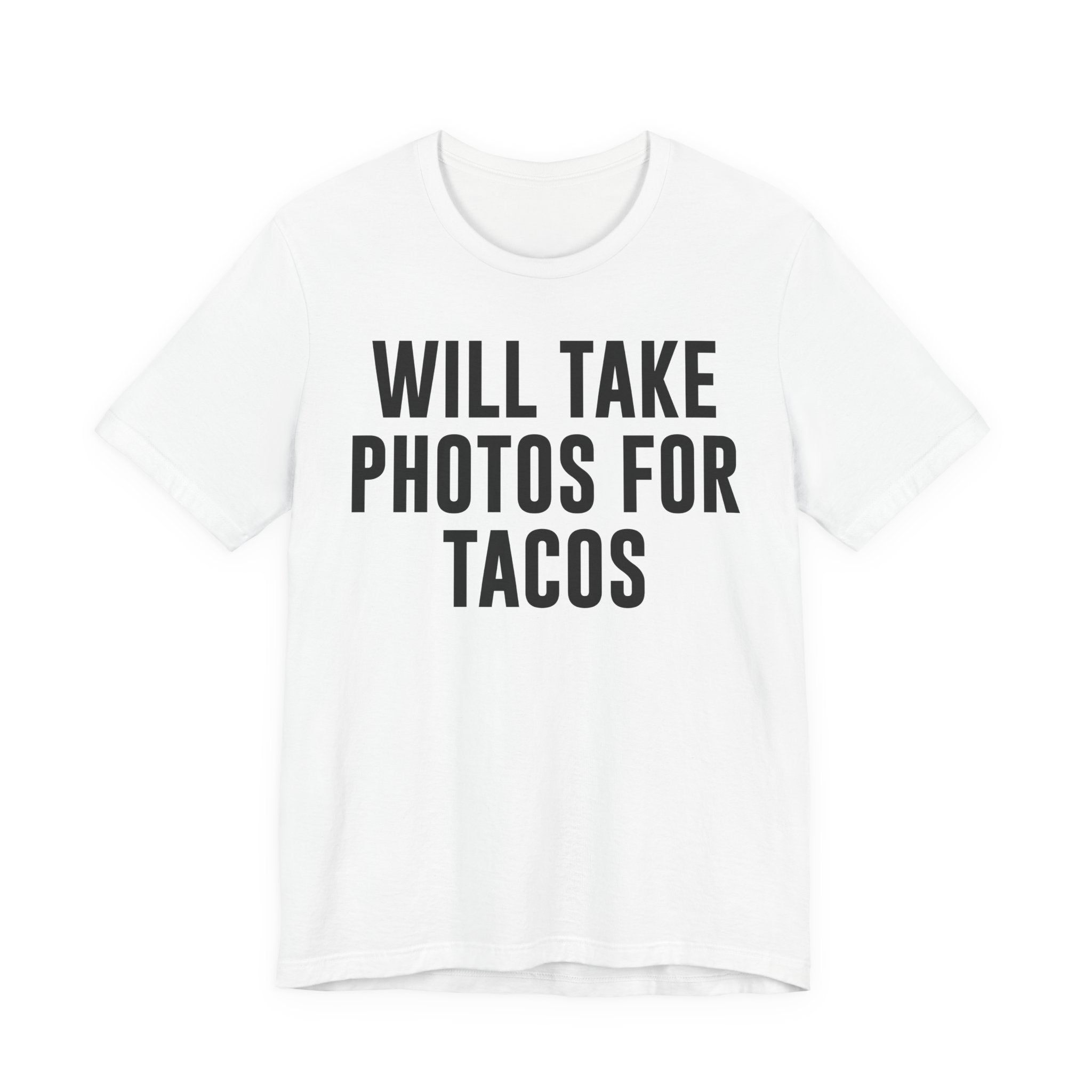 Will Take Photos for Tacos T-Shirt – Funny Photographer Gift for Shutterbugs, Camera Nerds & Photography Lovers T-Shirt
